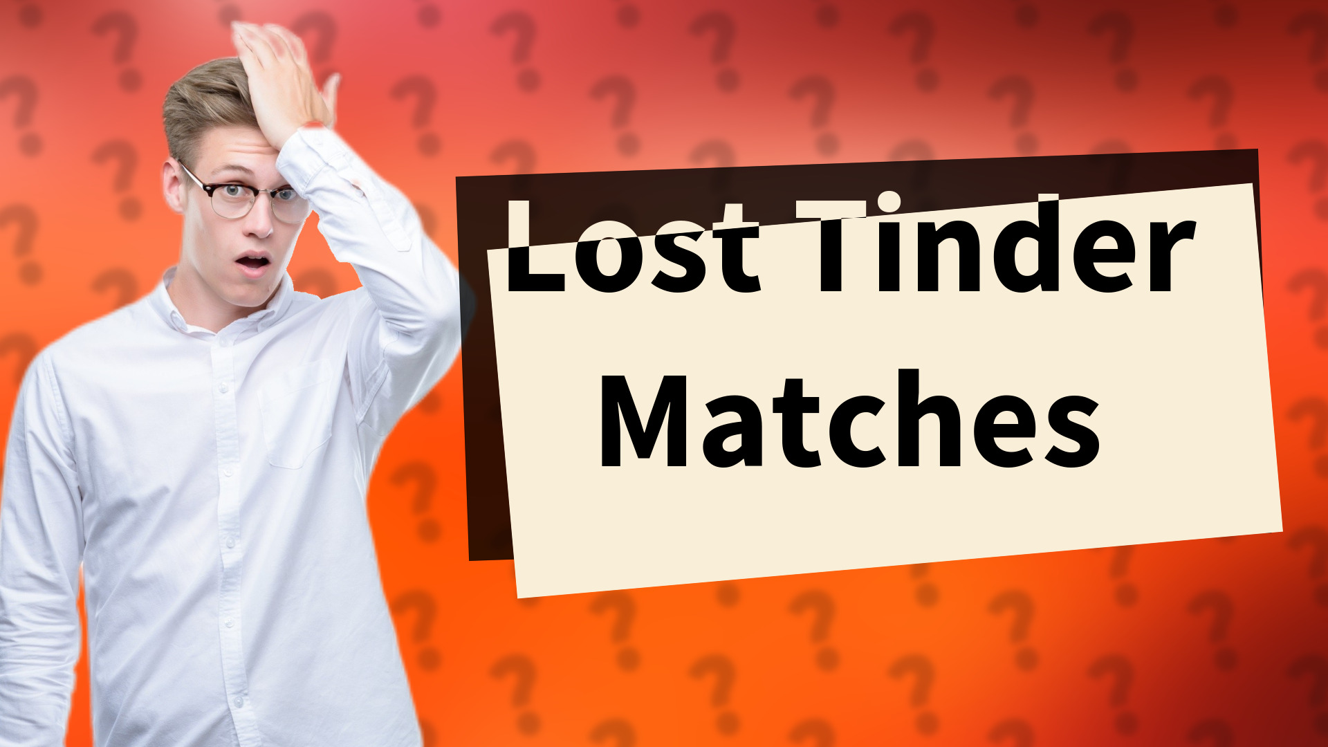 Lost Tinder Matches