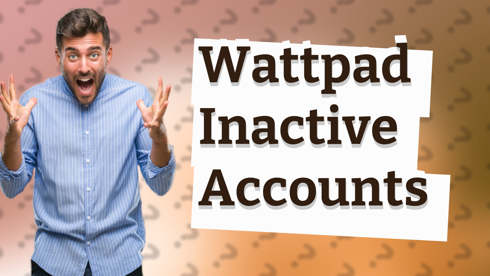 Wattpad Inactive Accounts