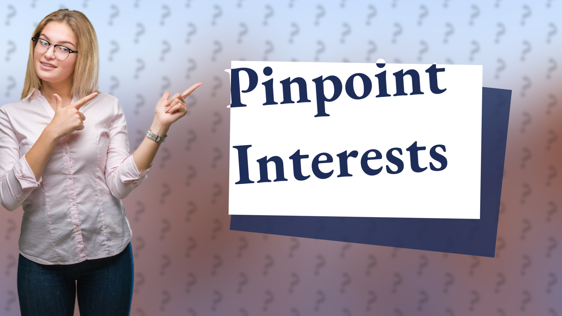 Pinpoint Interests