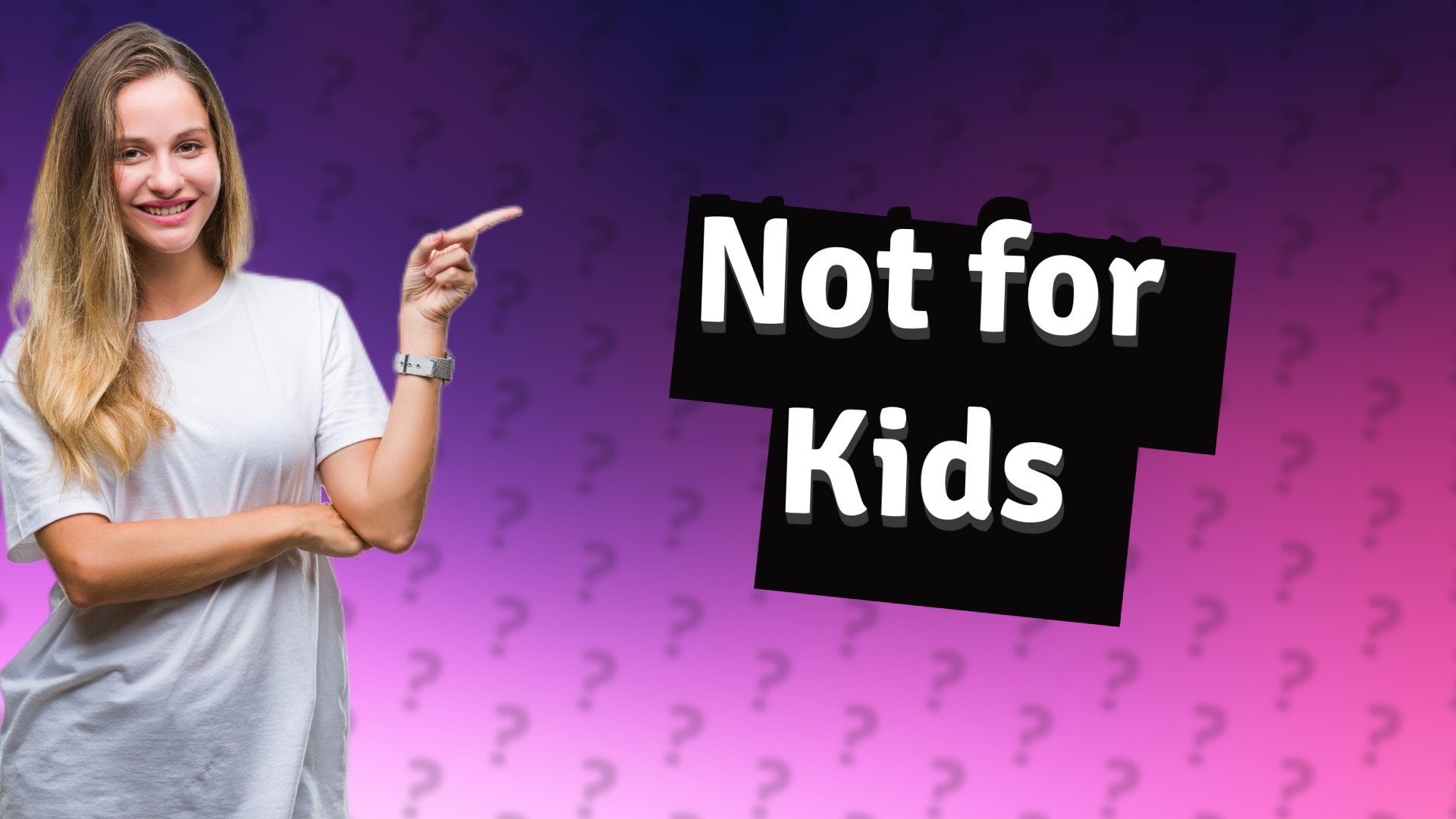 Not for Kids