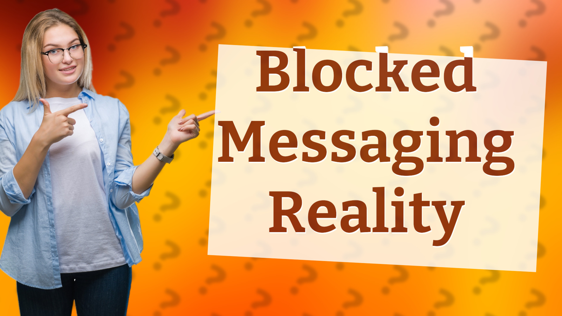 Blocked Messaging Reality