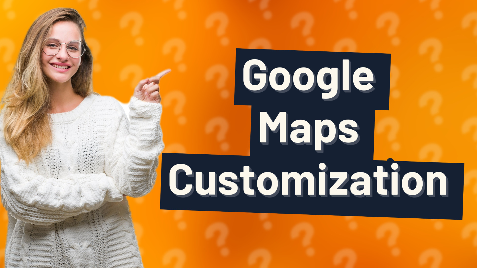 Google Maps Customization