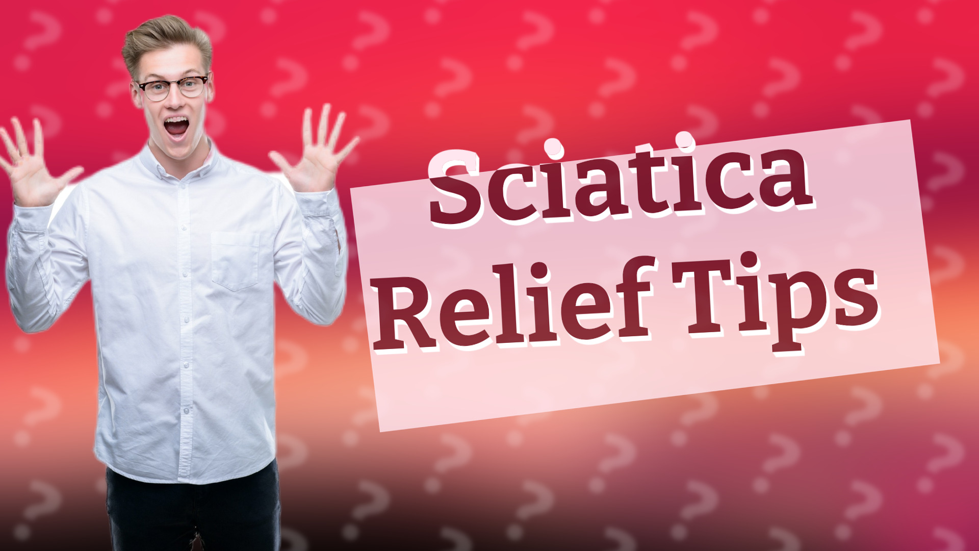 Sciatica Relief Tips