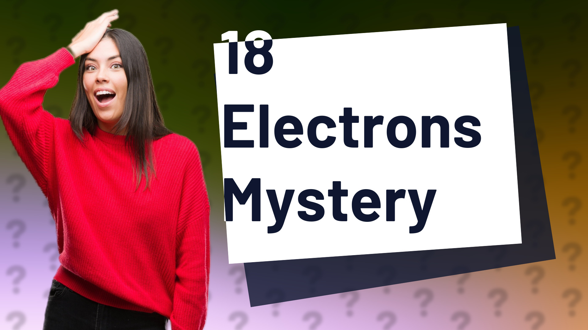 18 Electrons Mystery