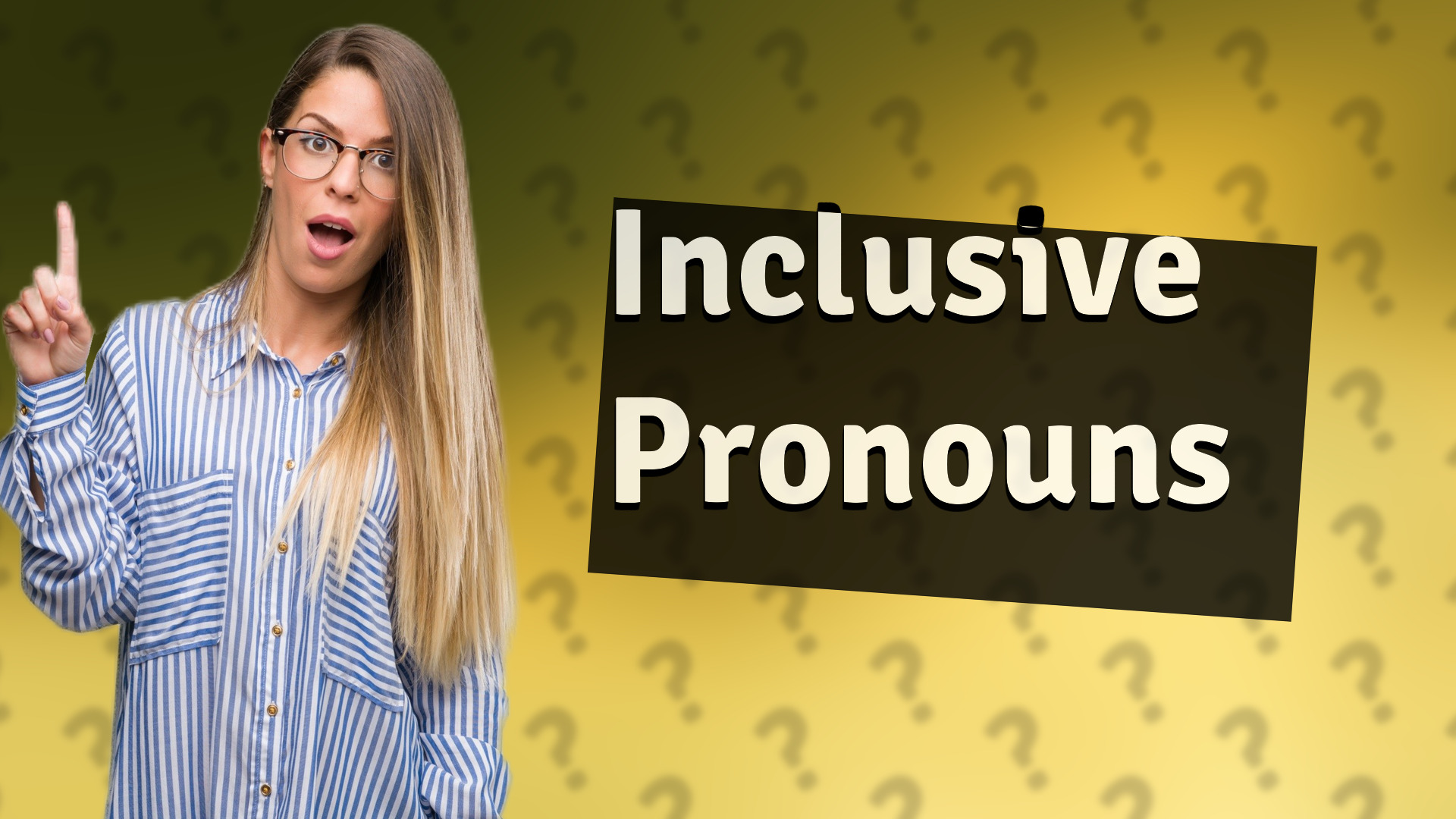 Inclusive Pronouns