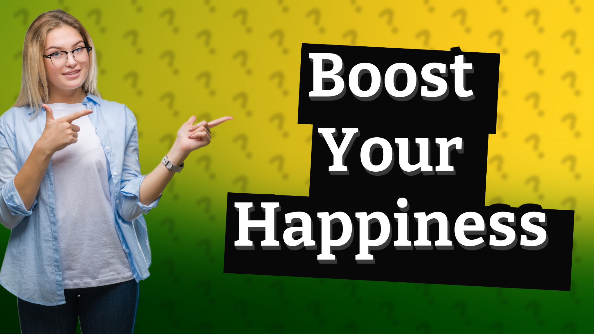 Boost Your Happiness
