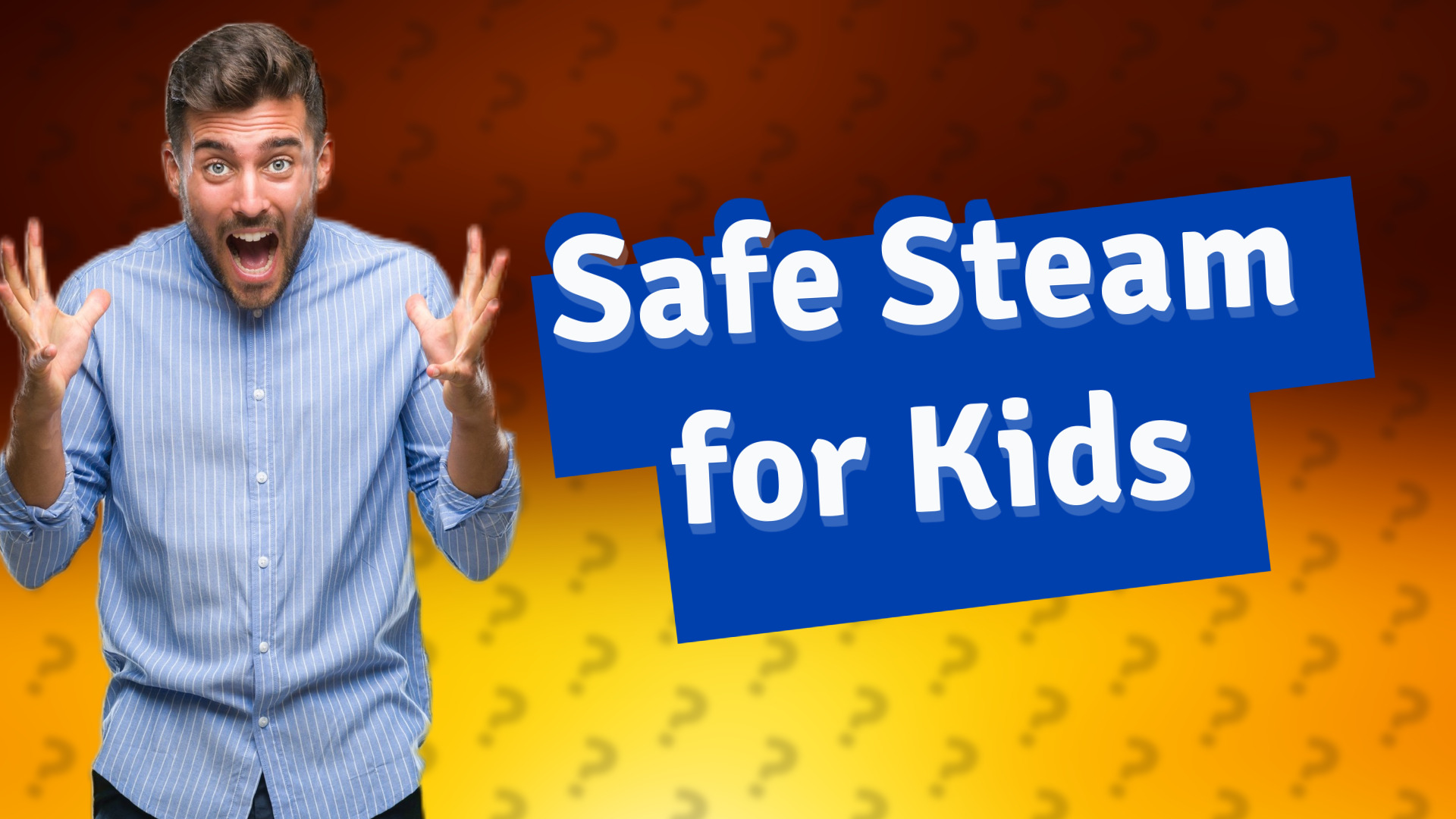 Safe Steam for Kids