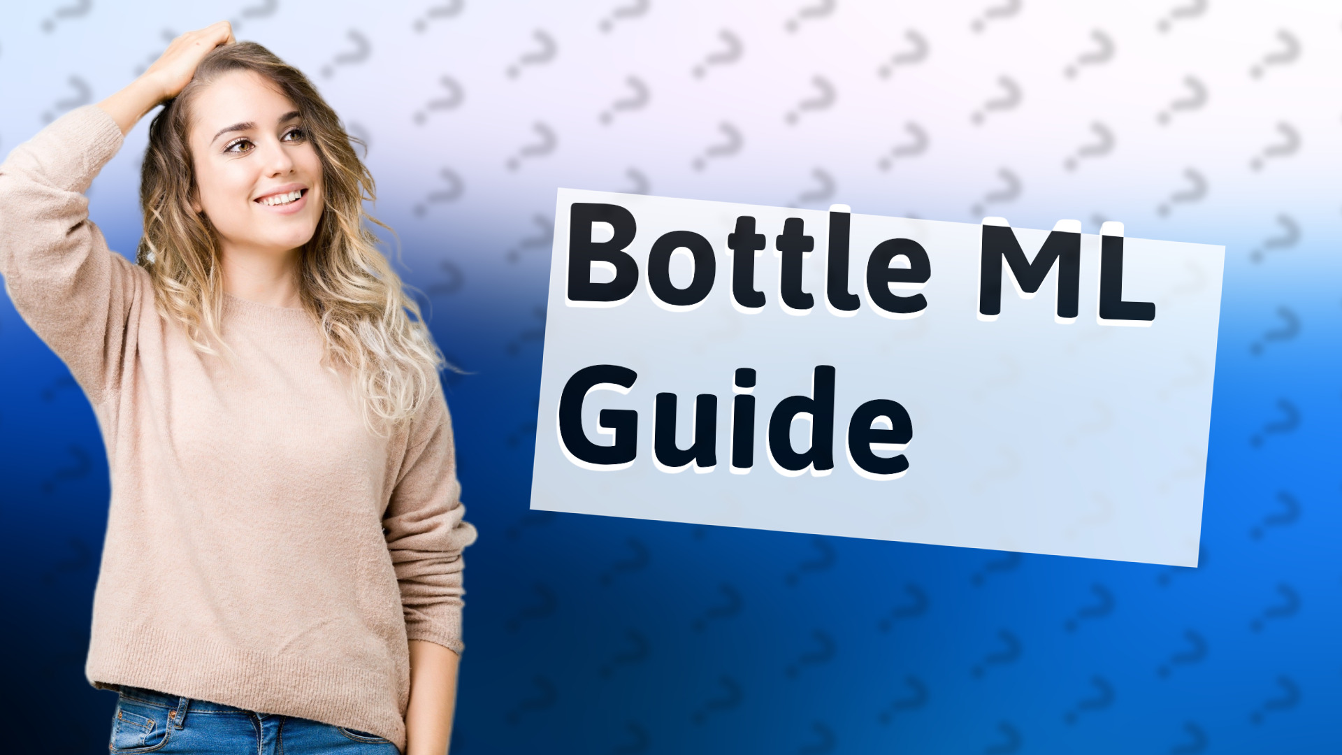 Bottle ML Guide