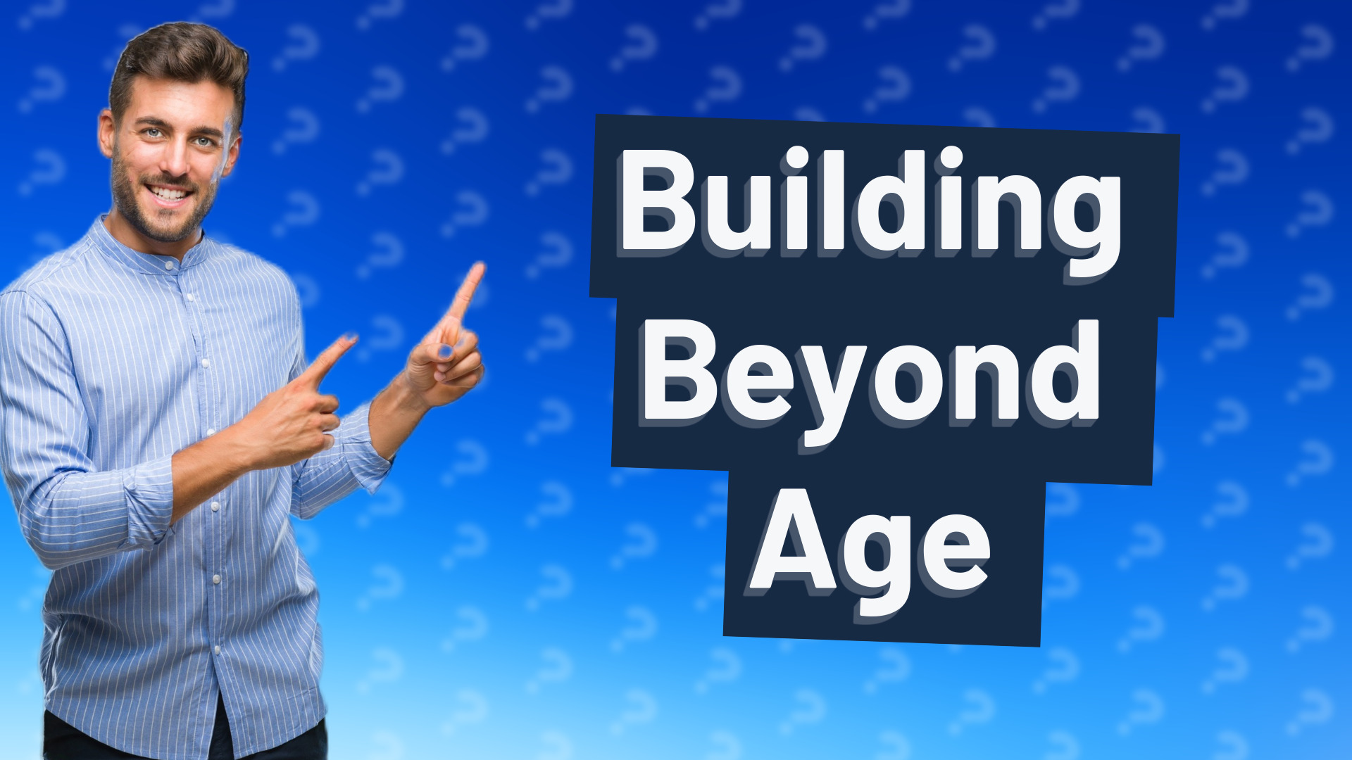 Building Beyond Age
