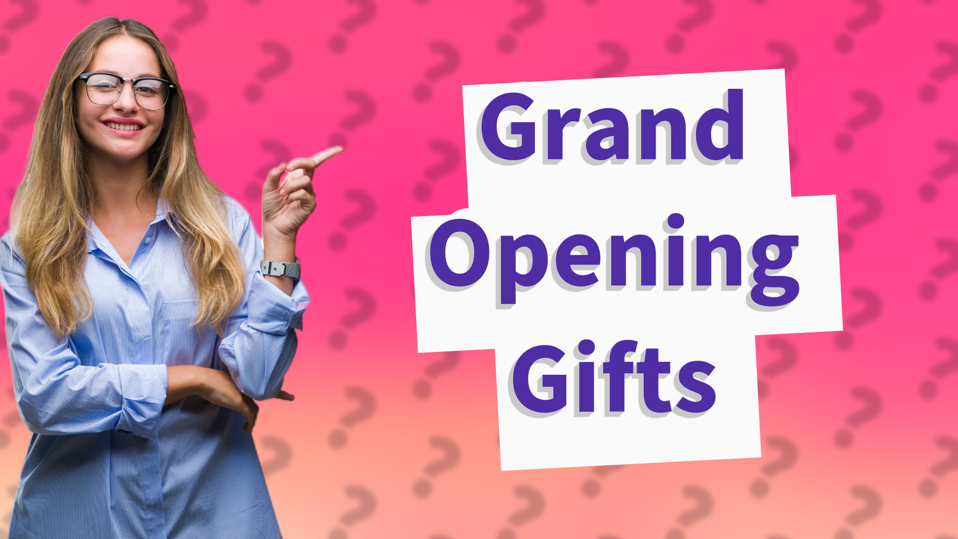 Grand Opening Gifts
