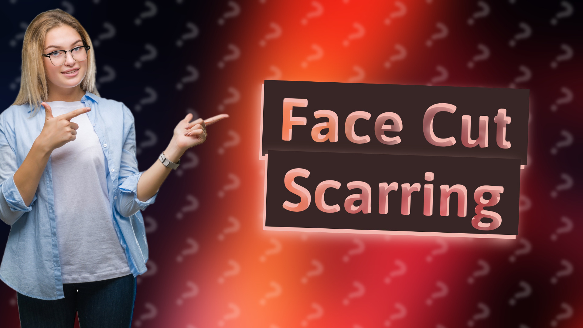 Face Cut Scarring