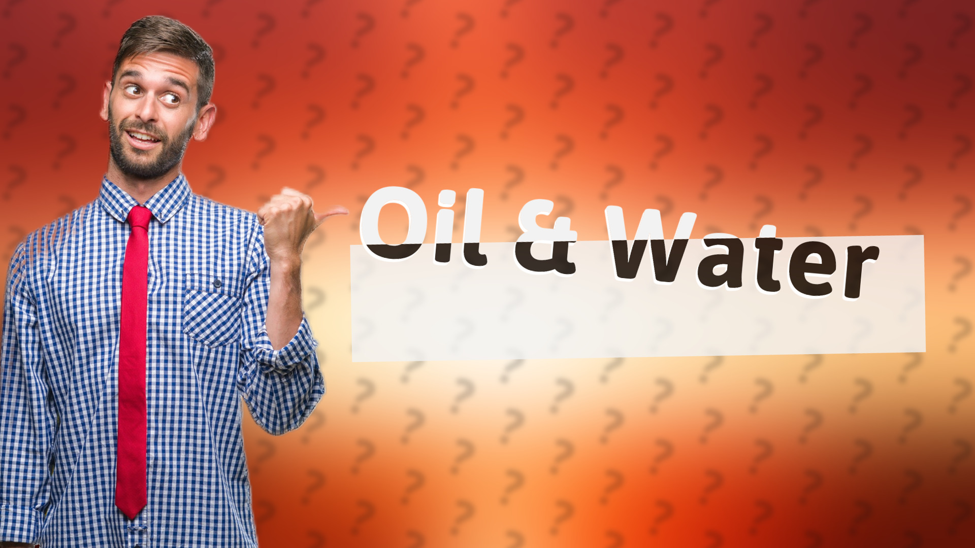 Oil & Water