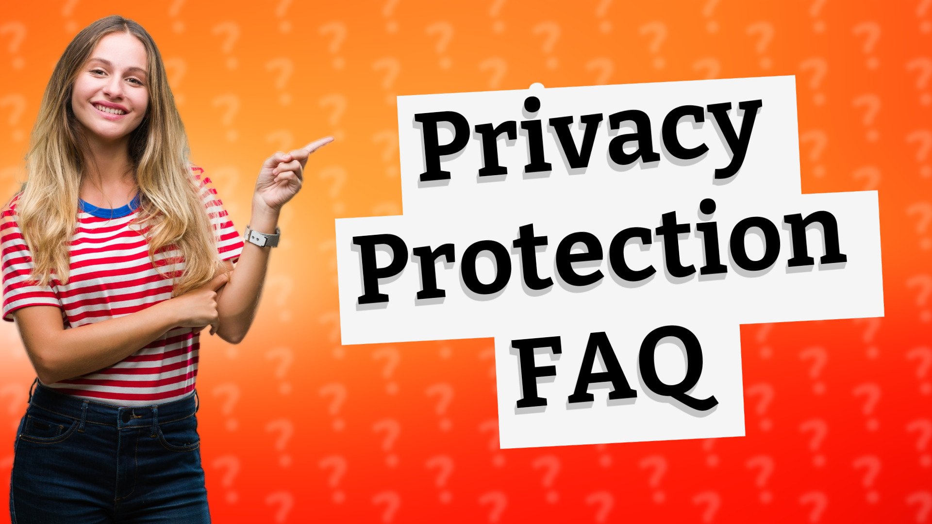 Privacy Protection FAQ