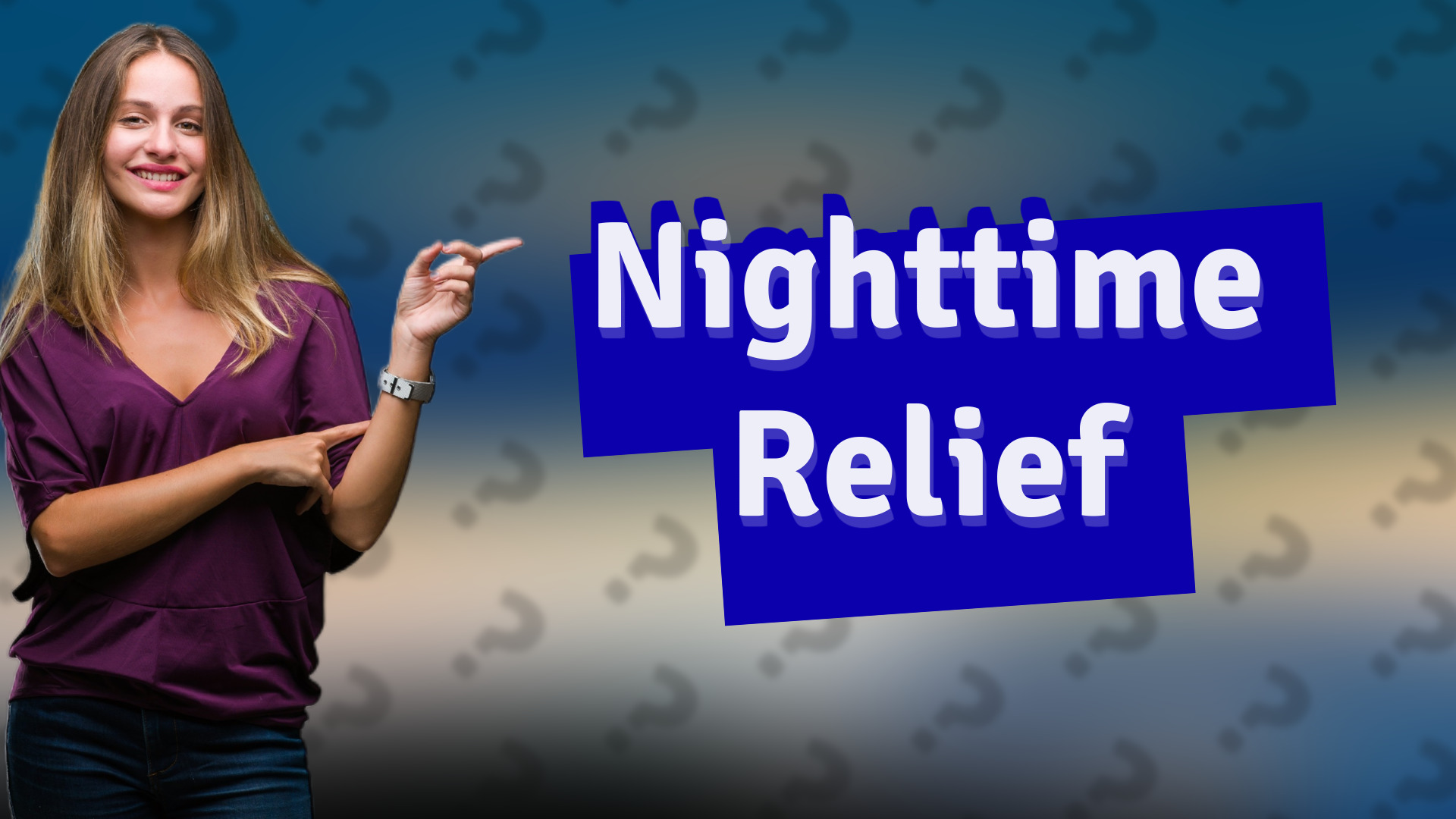 Nighttime Relief