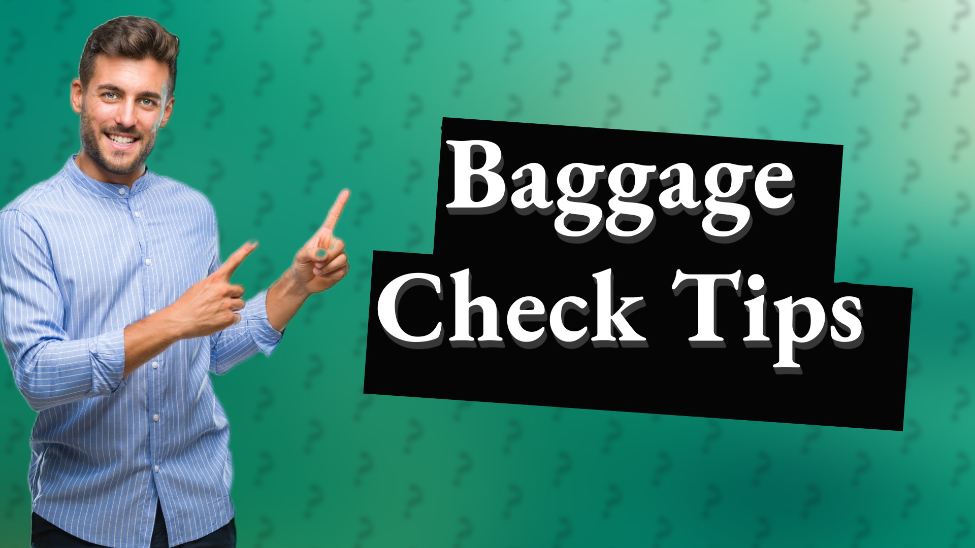 Baggage Check Tips