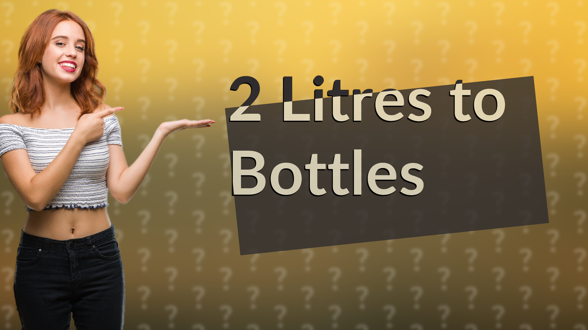 2 Litres to Bottles