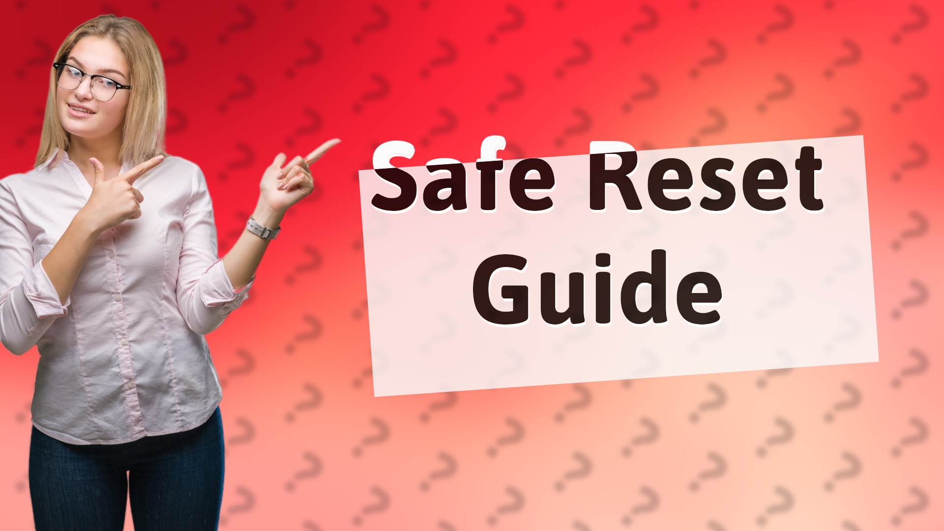 Safe Reset Guide