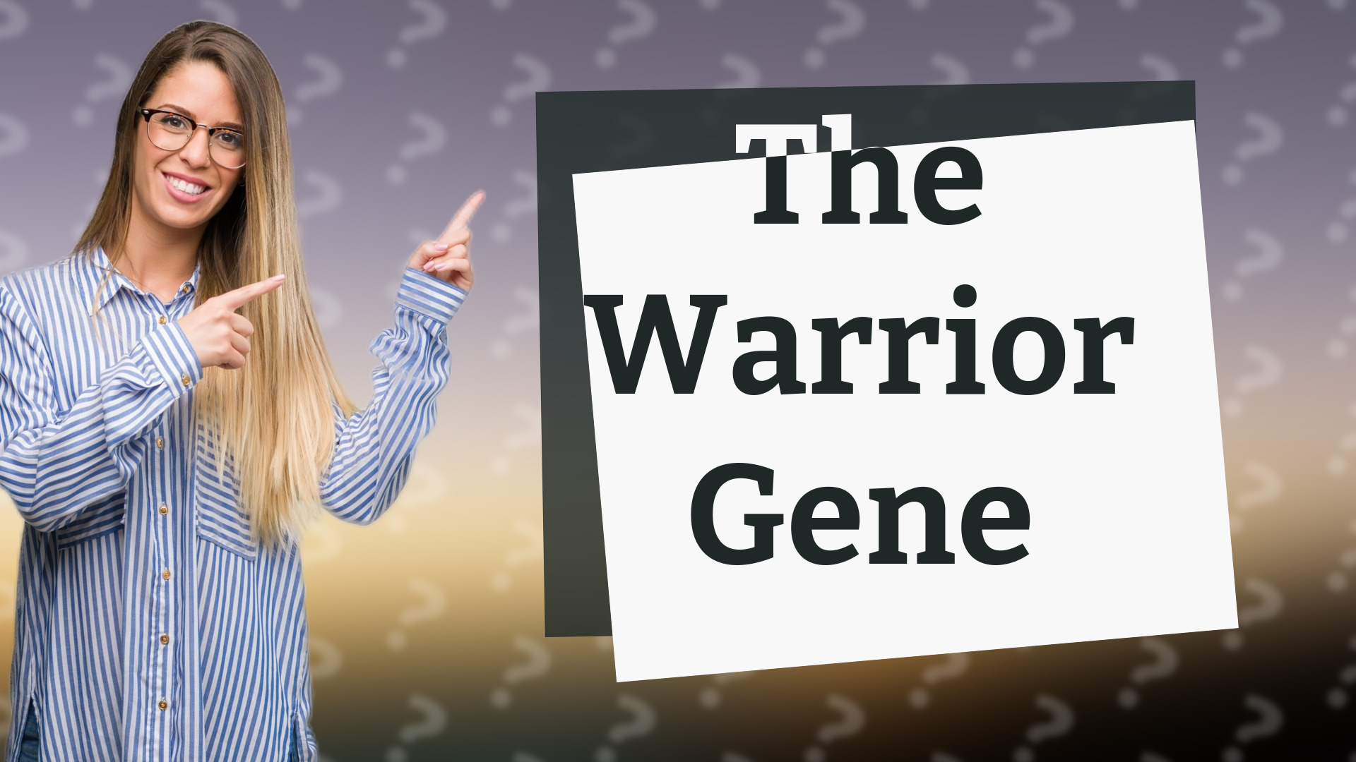 The Warrior Gene