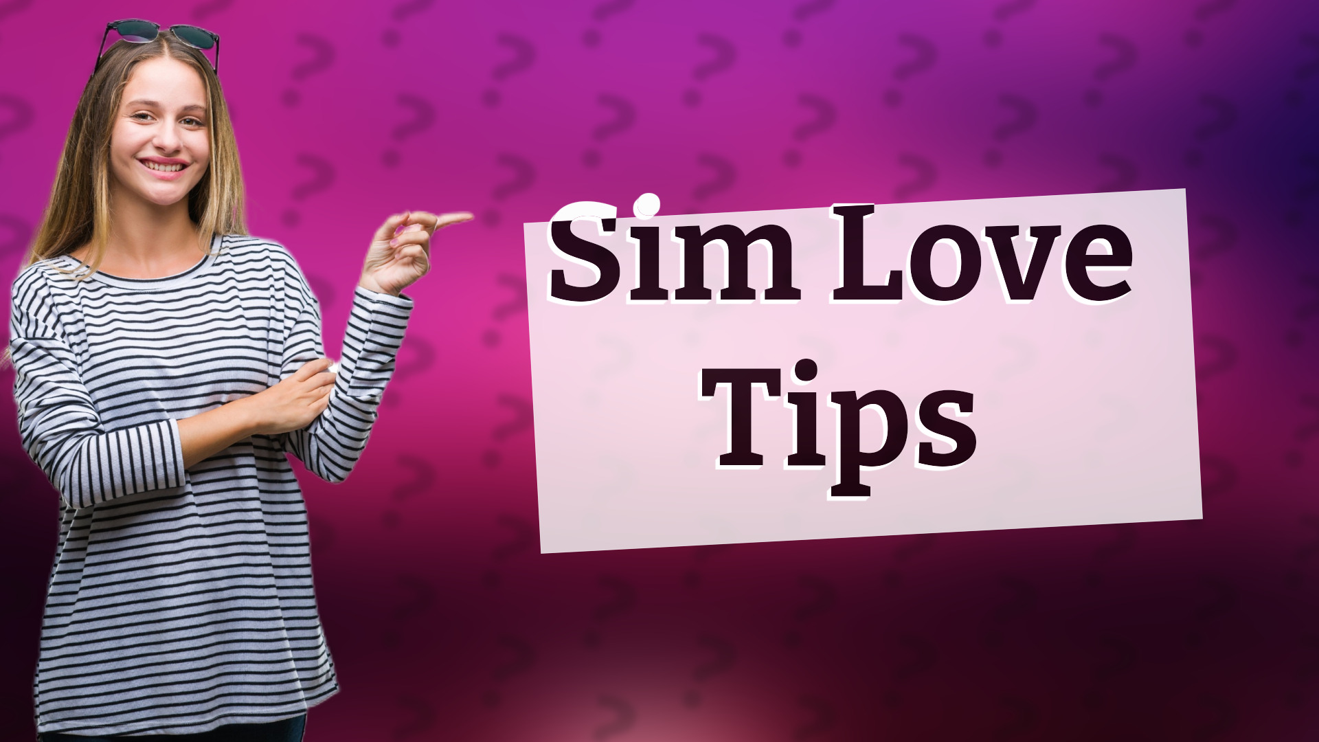 Sim Love Tips