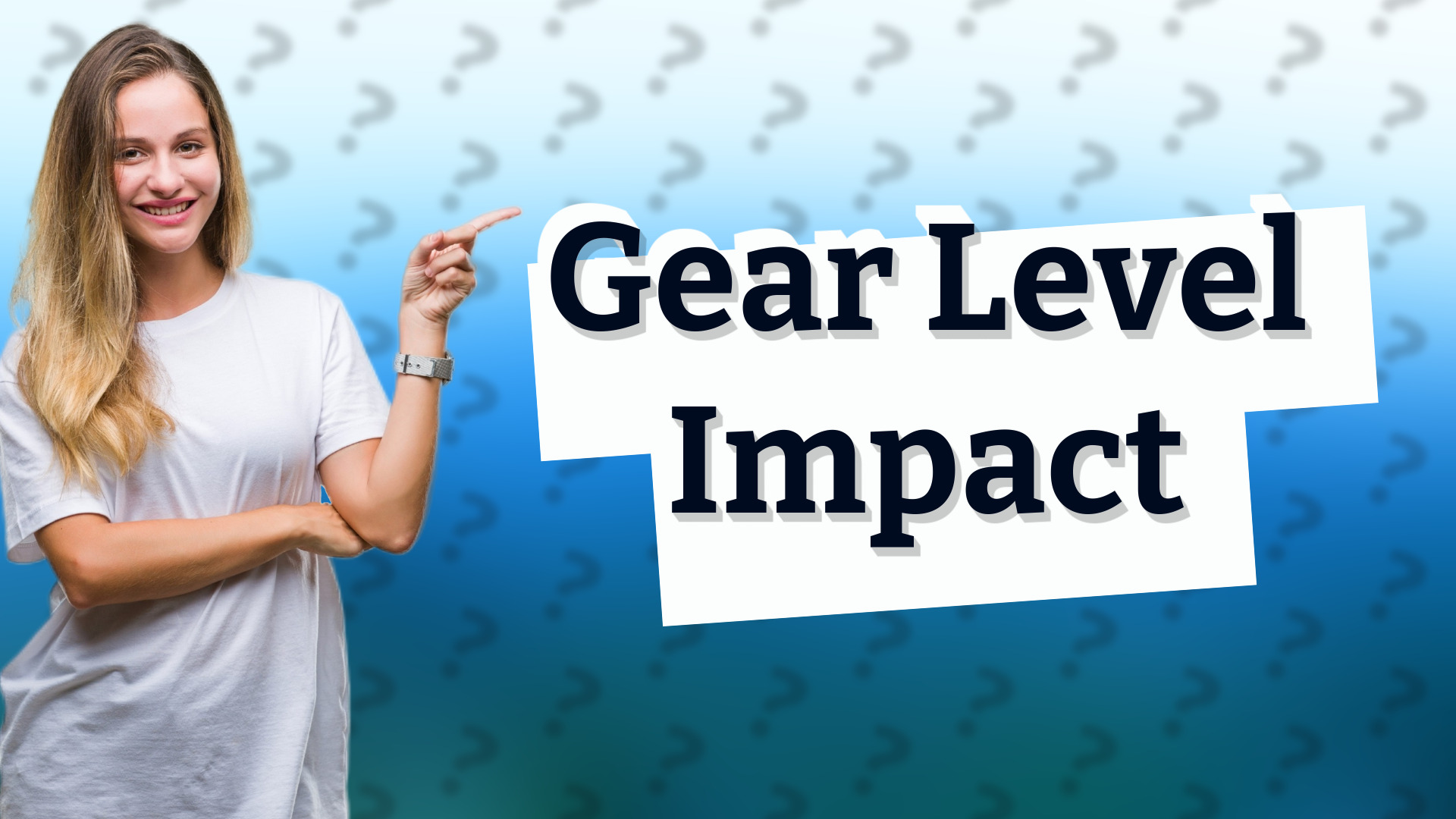 Gear Level Impact