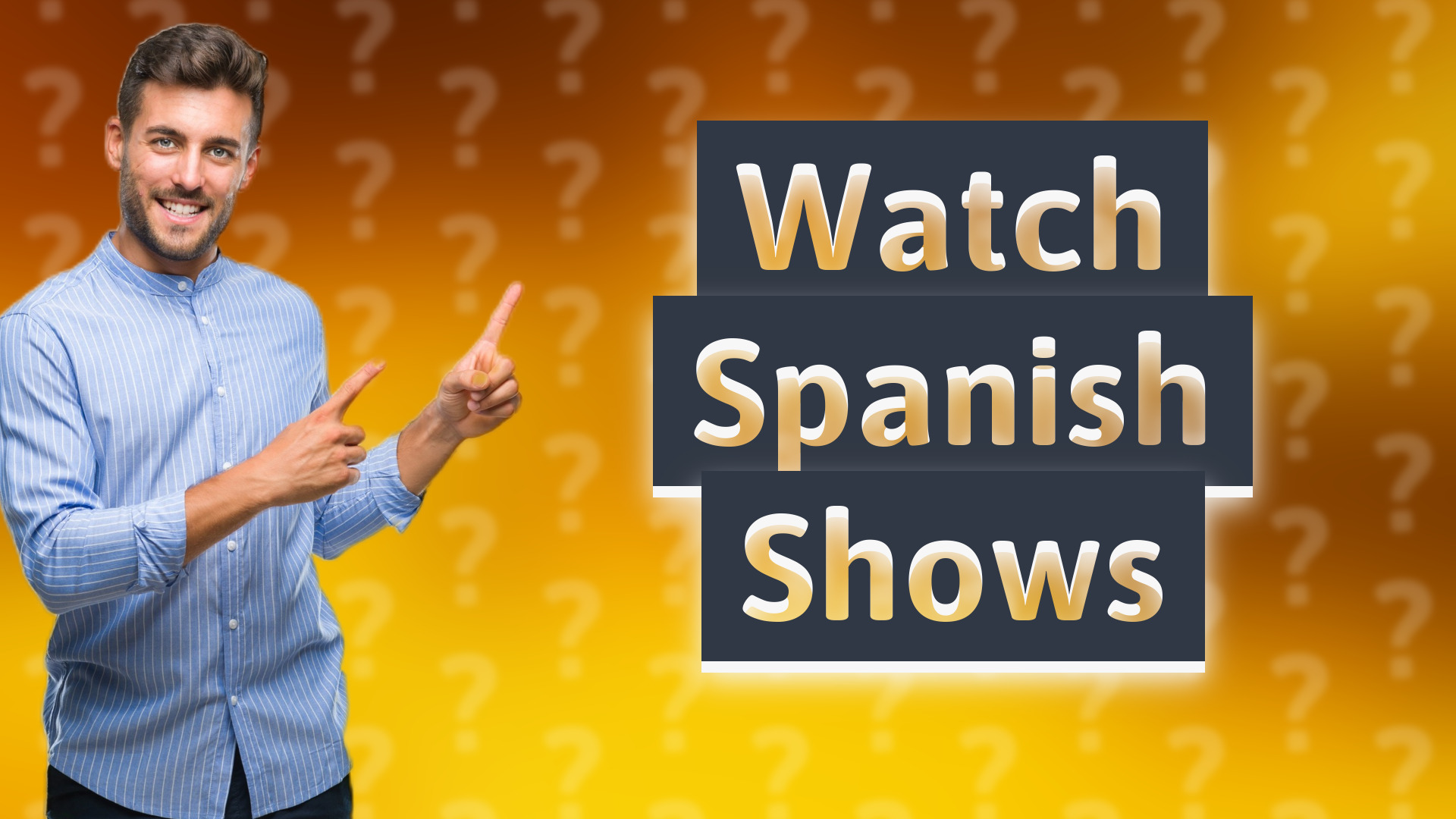 Watch Spanish Shows