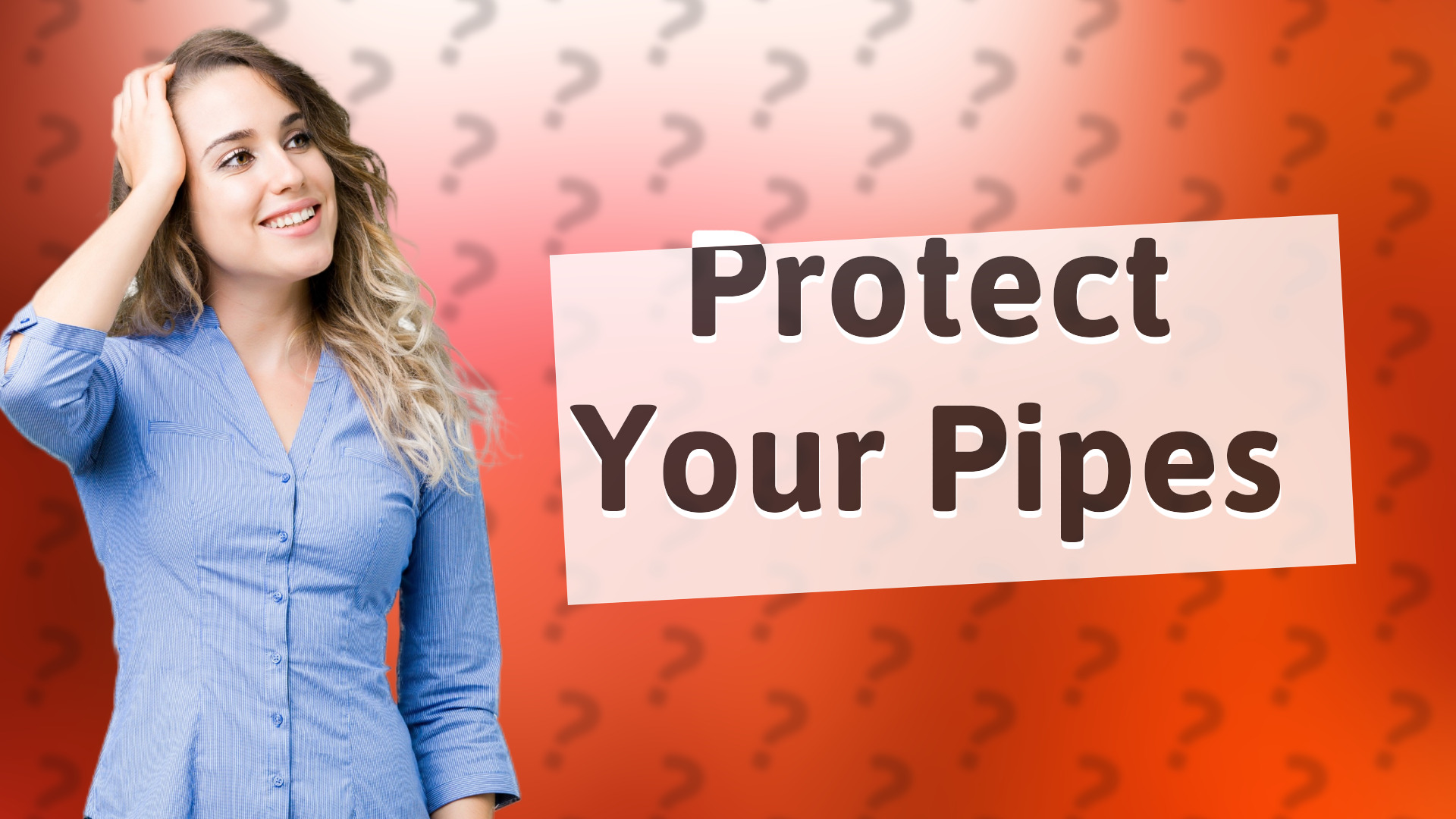 Protect Your Pipes