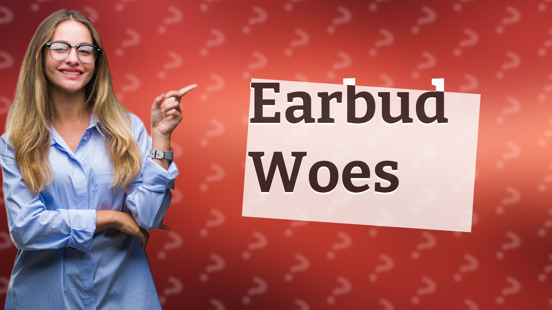 Earbud Woes