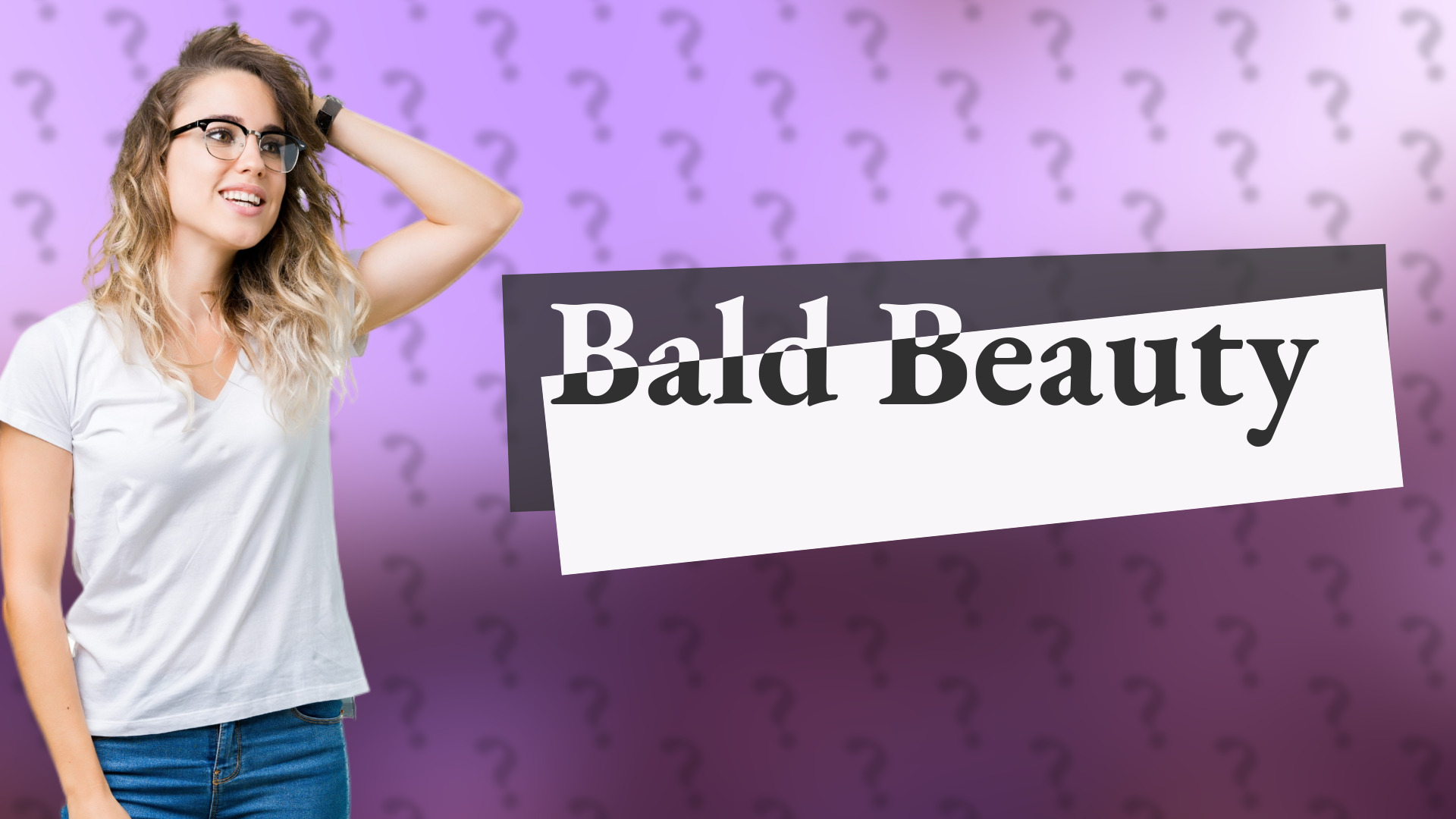 Bald Beauty