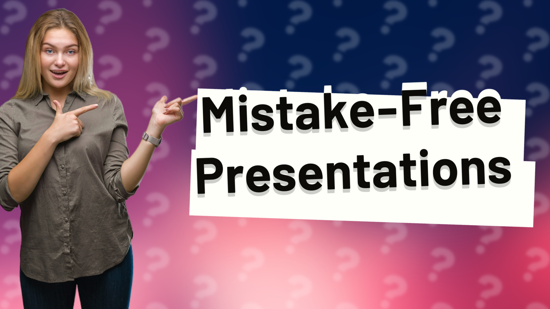 Mistake-Free Presentations
