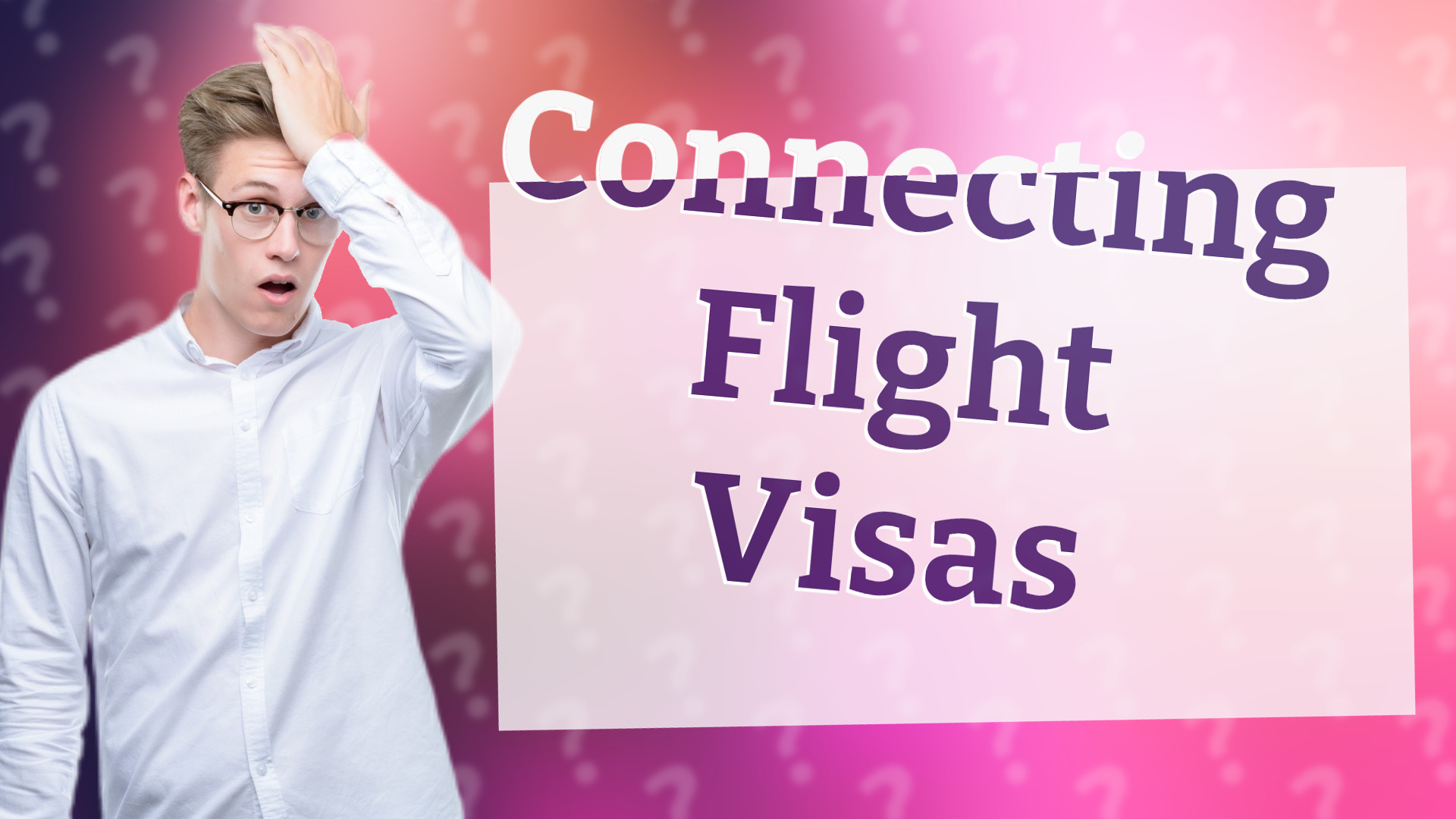 Connecting Flight Visas