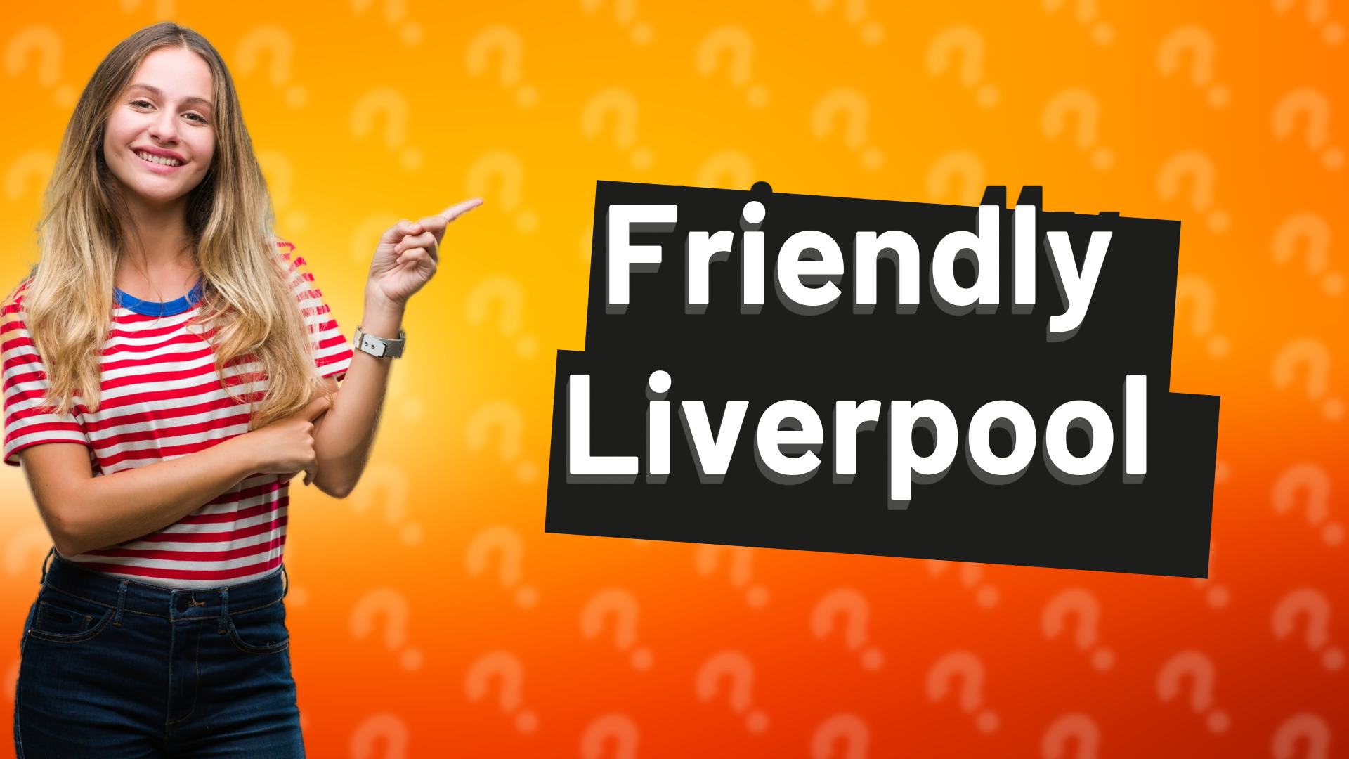 Friendly Liverpool