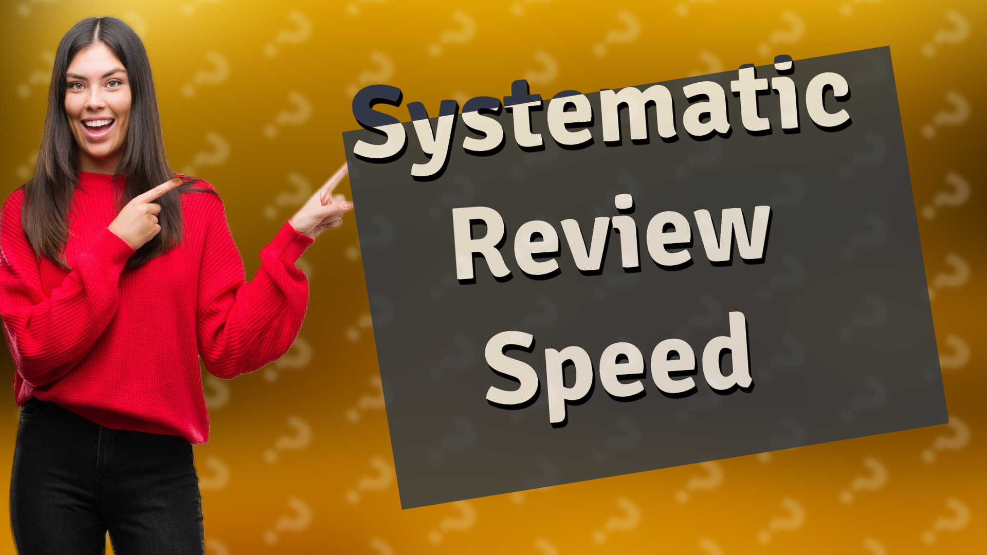 Systematic Review Speed