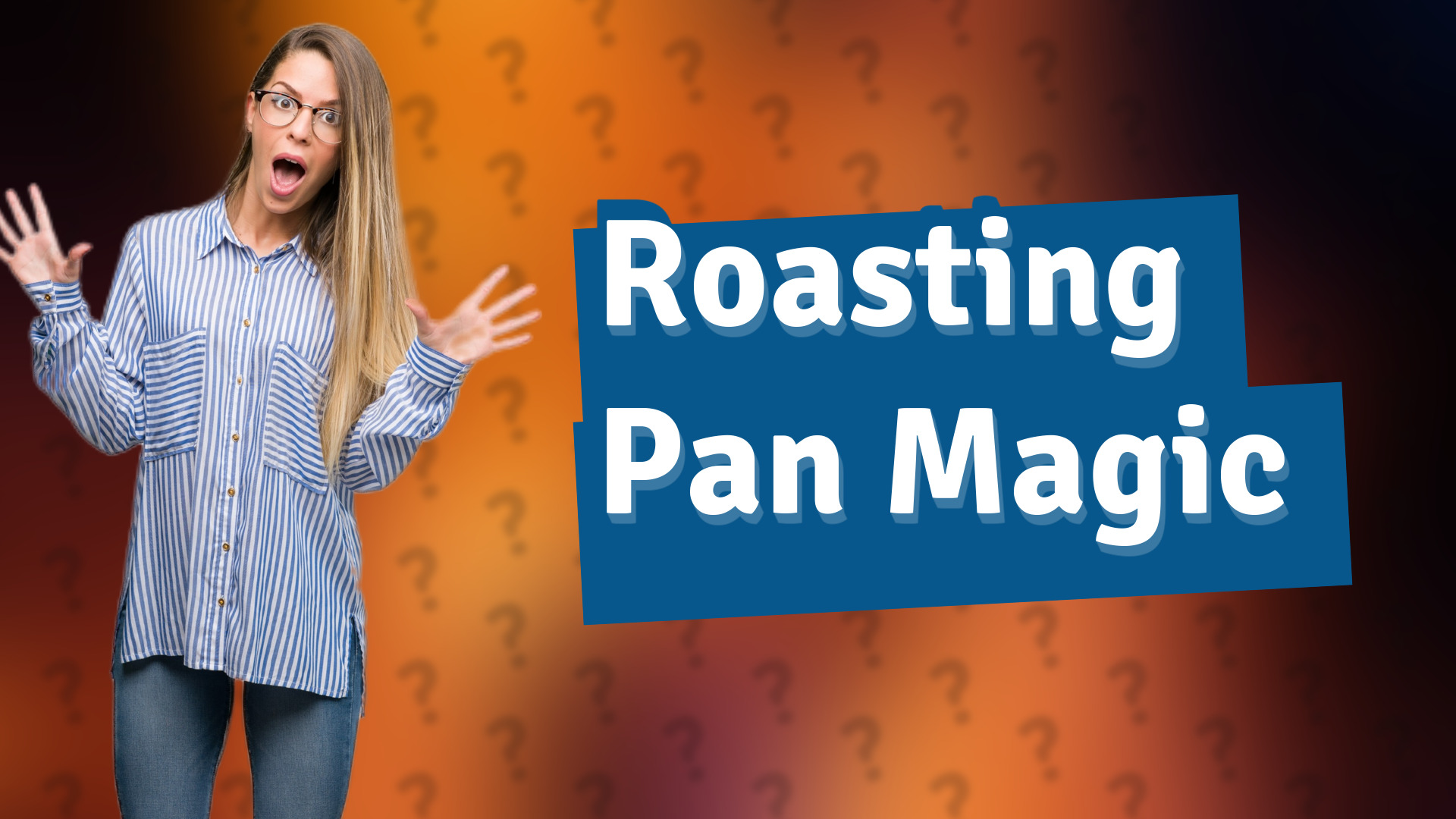 Roasting Pan Magic