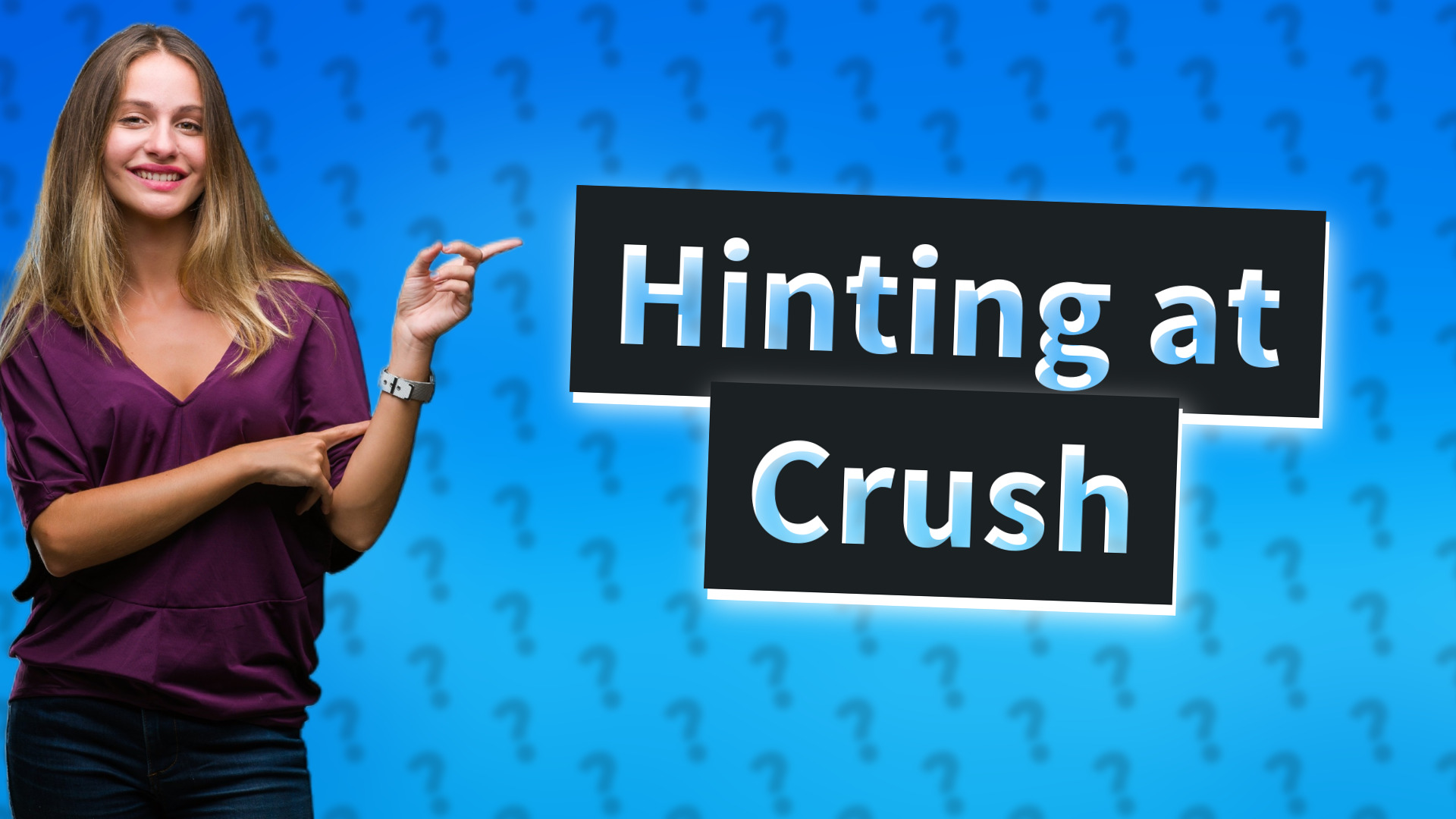 Hinting at Crush