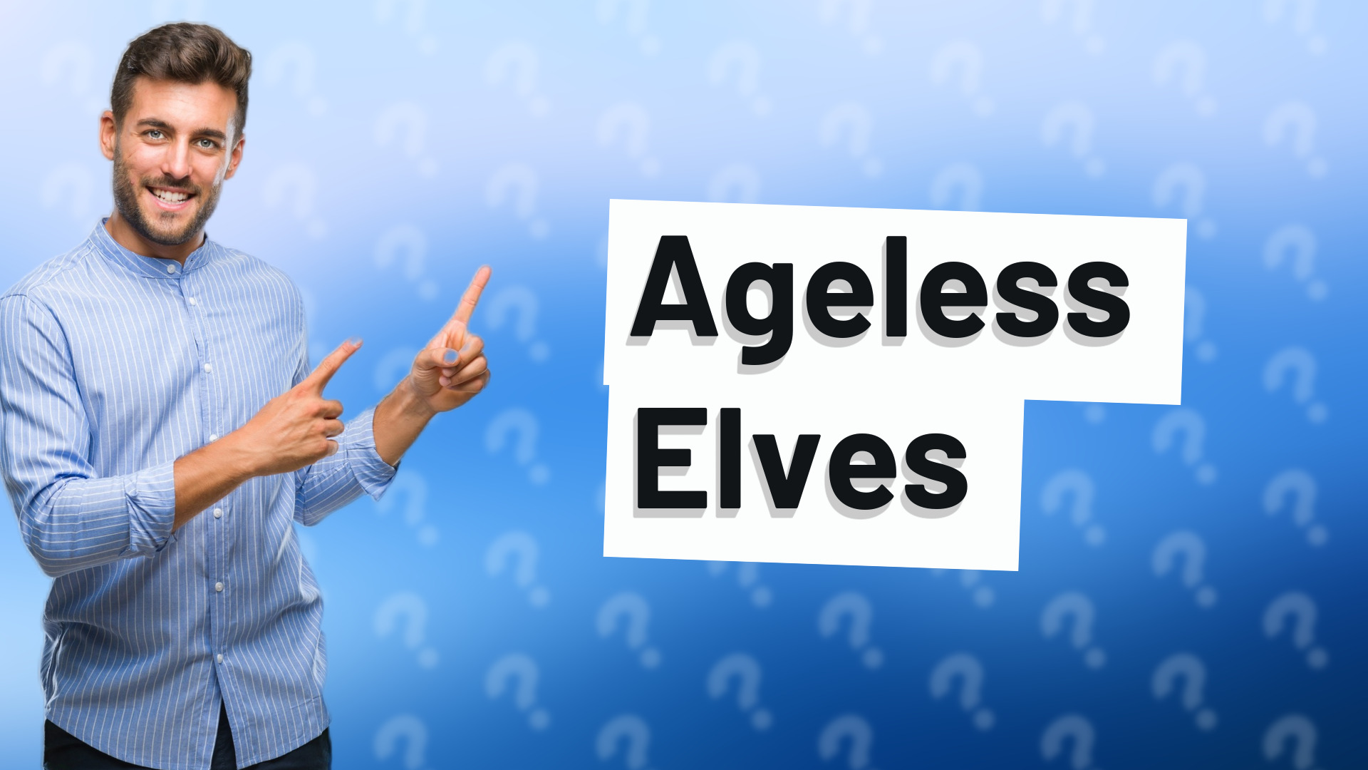 Ageless Elves