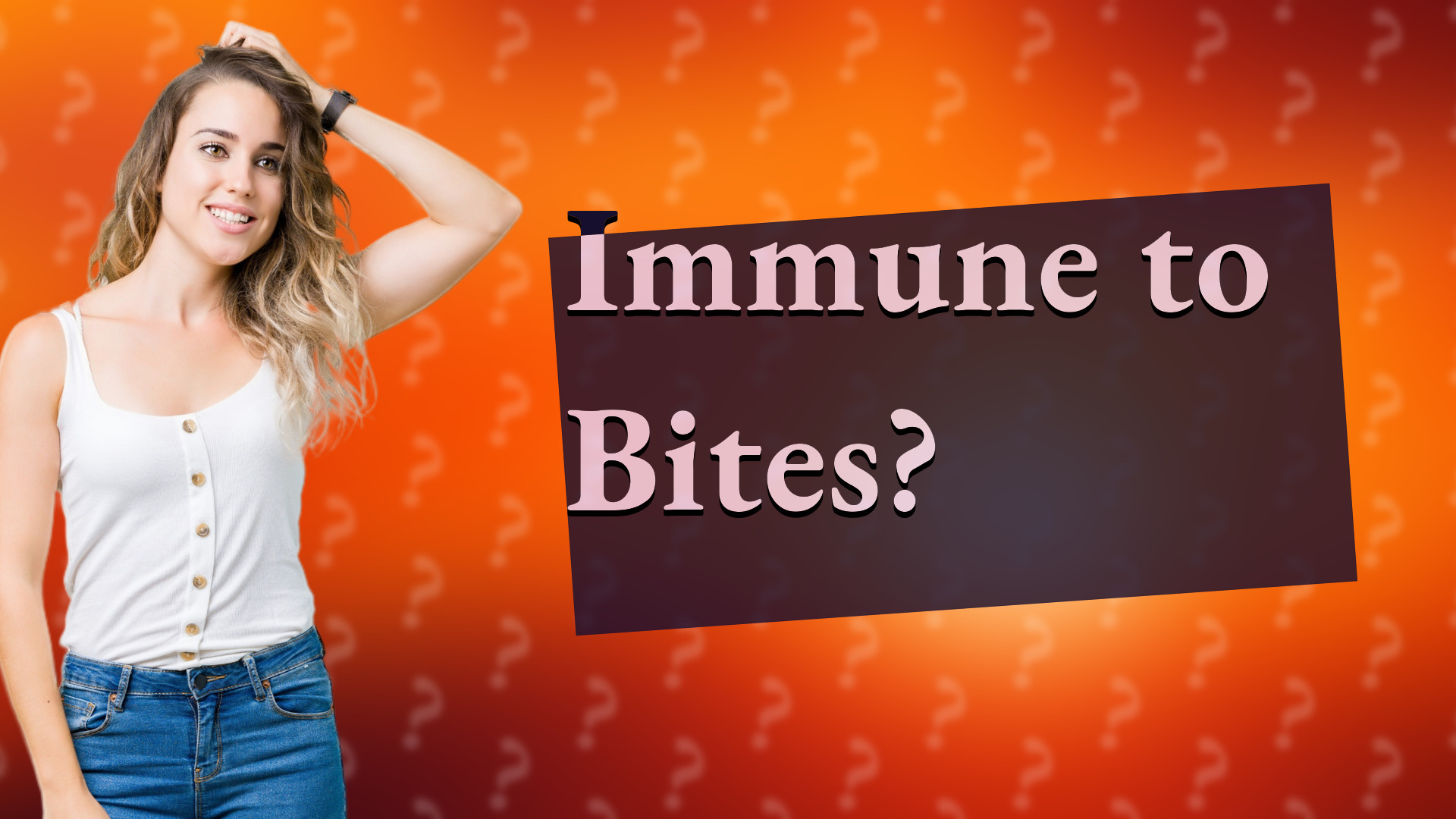 Immune to Bites?