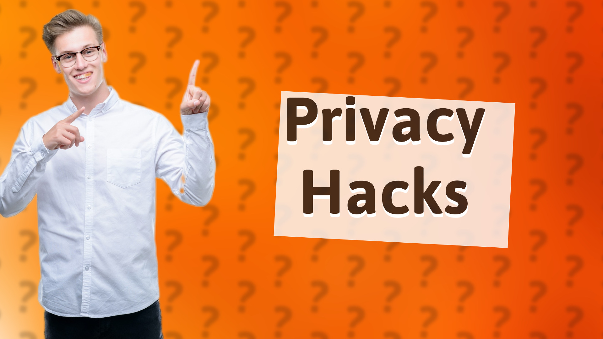 Privacy Hacks