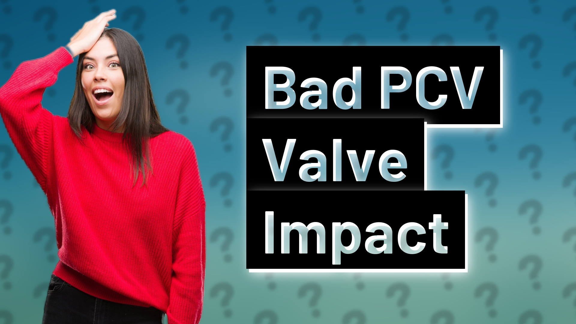 Bad PCV Valve Impact
