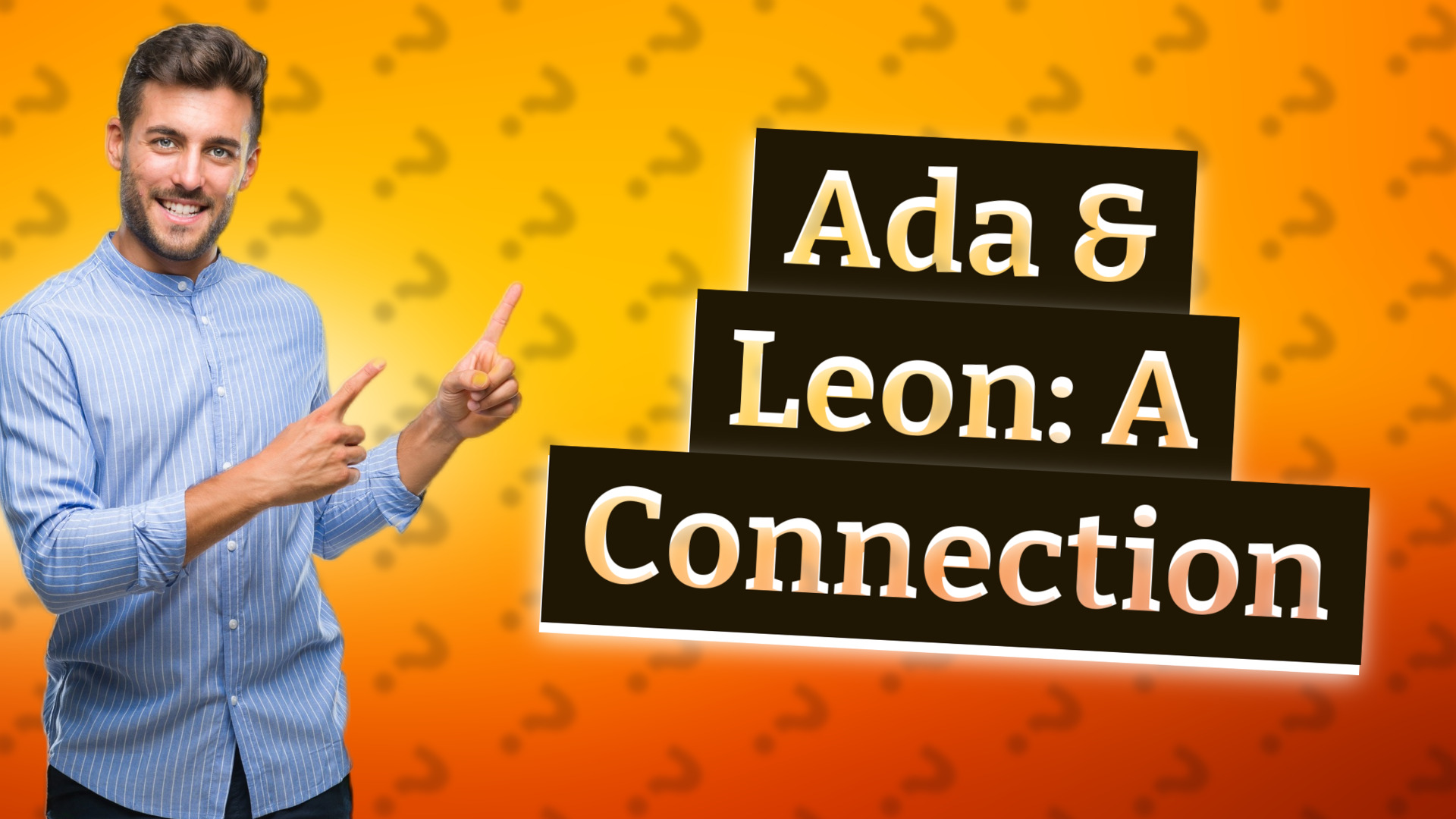 Ada & Leon: A Connection