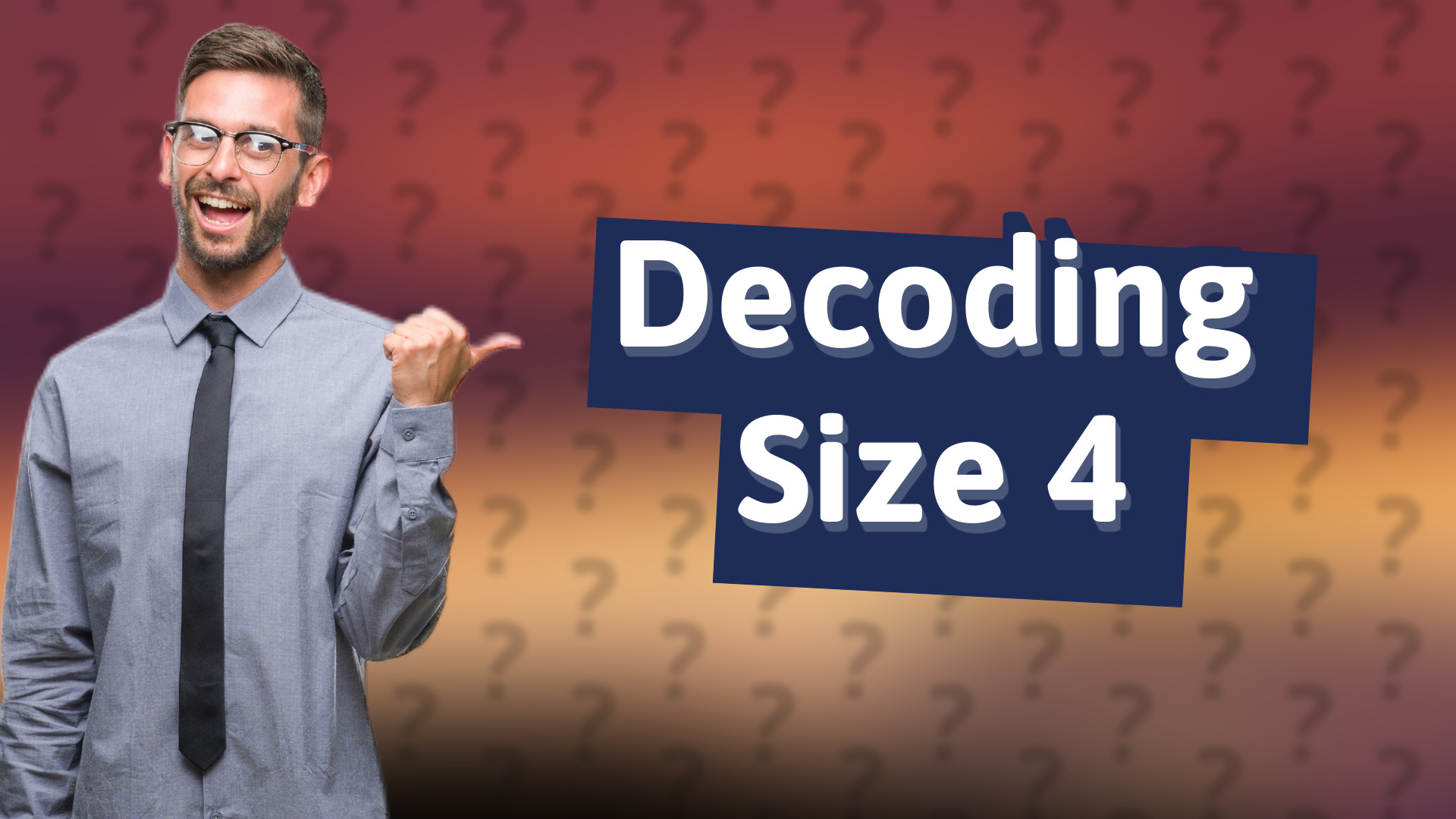 Decoding Size 4