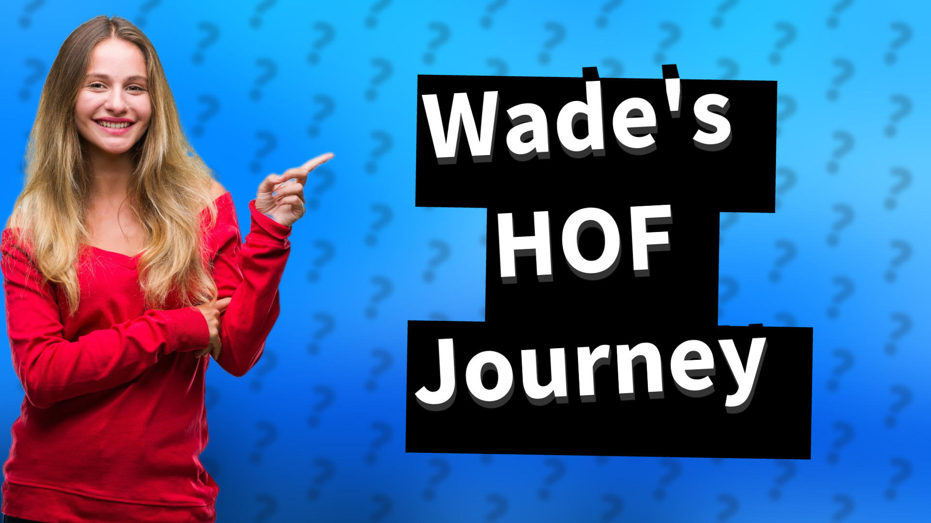 Wade's HOF Journey