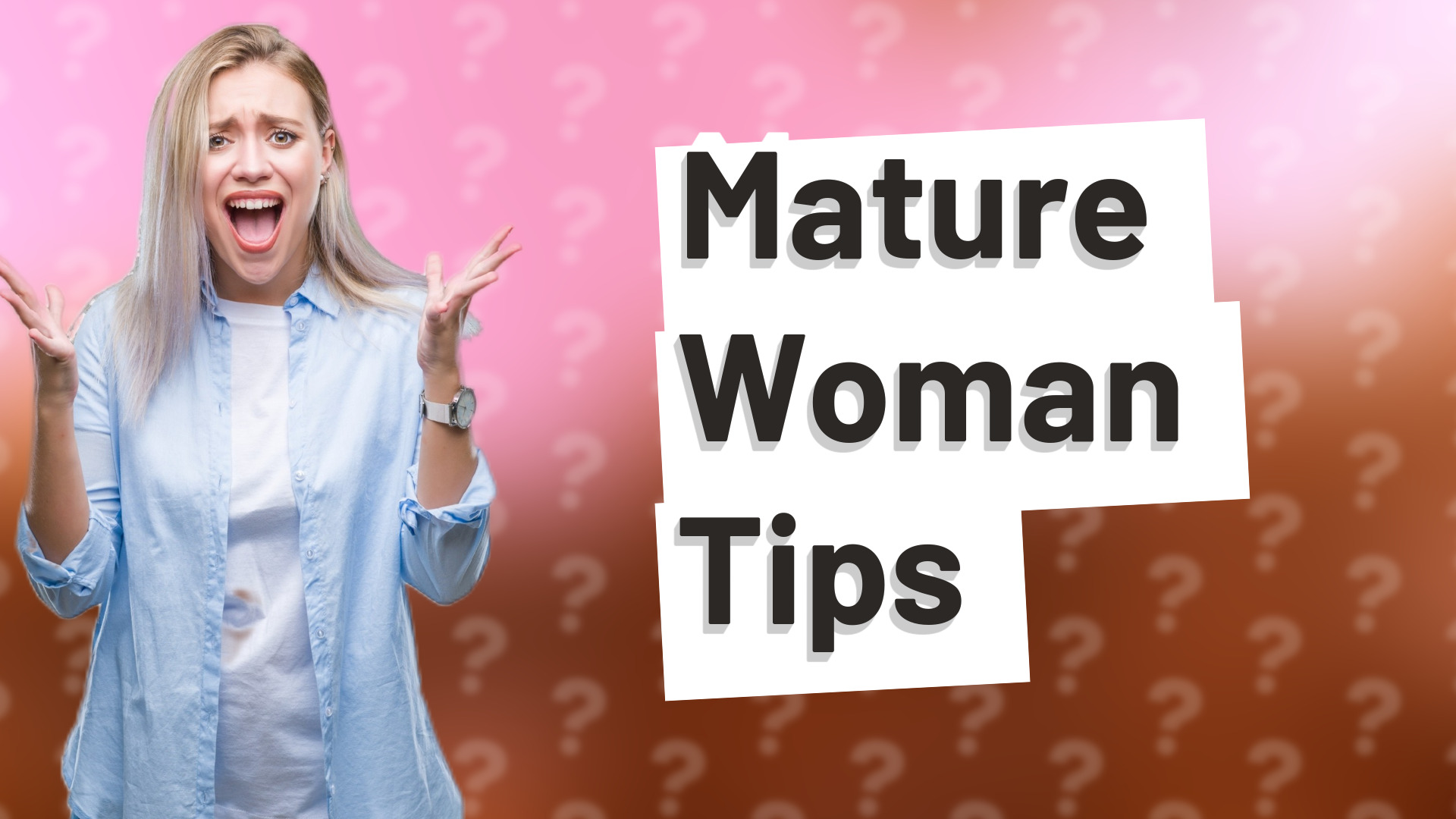Mature Woman Tips