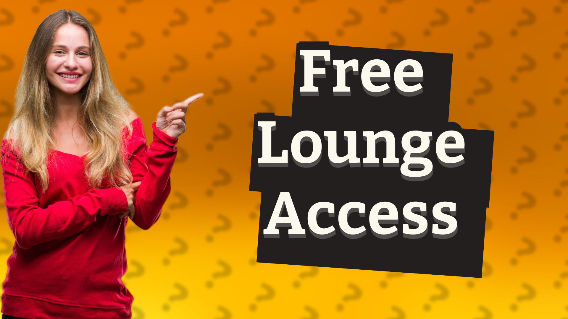 Free Lounge Access