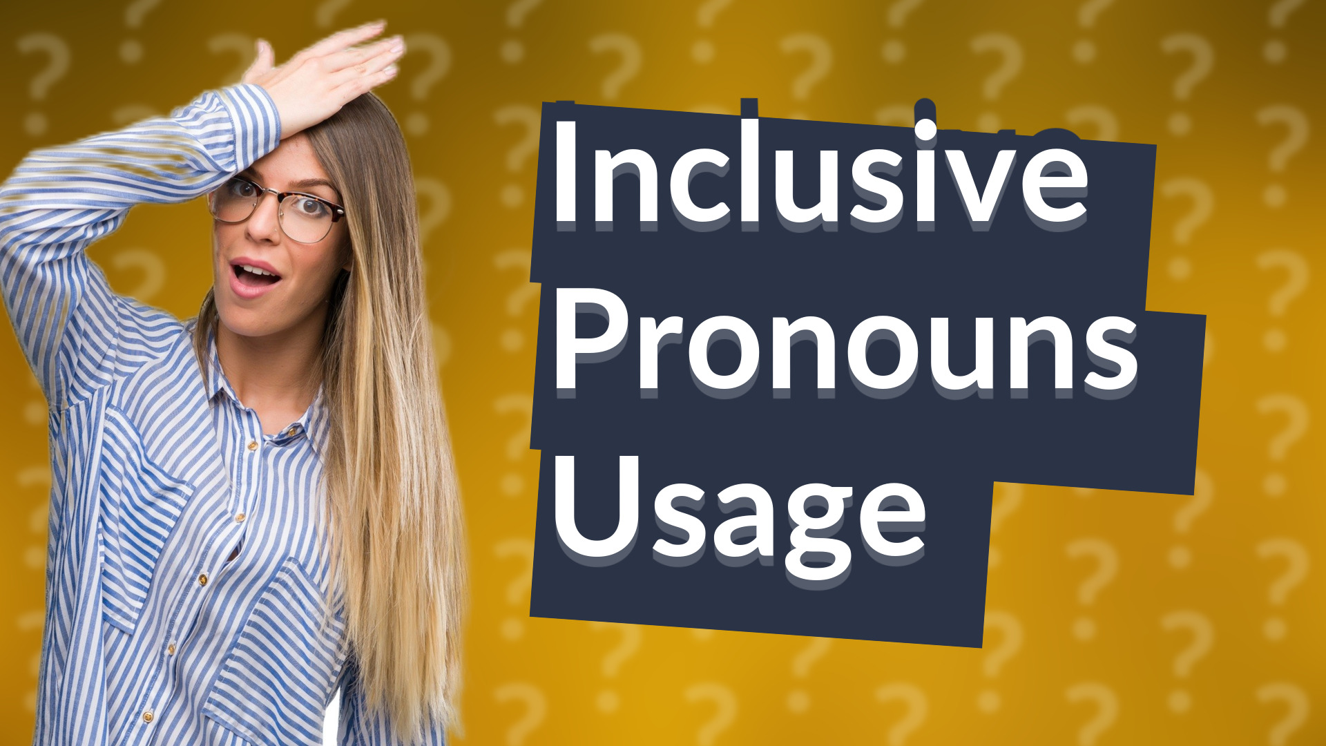 Inclusive Pronouns Usage