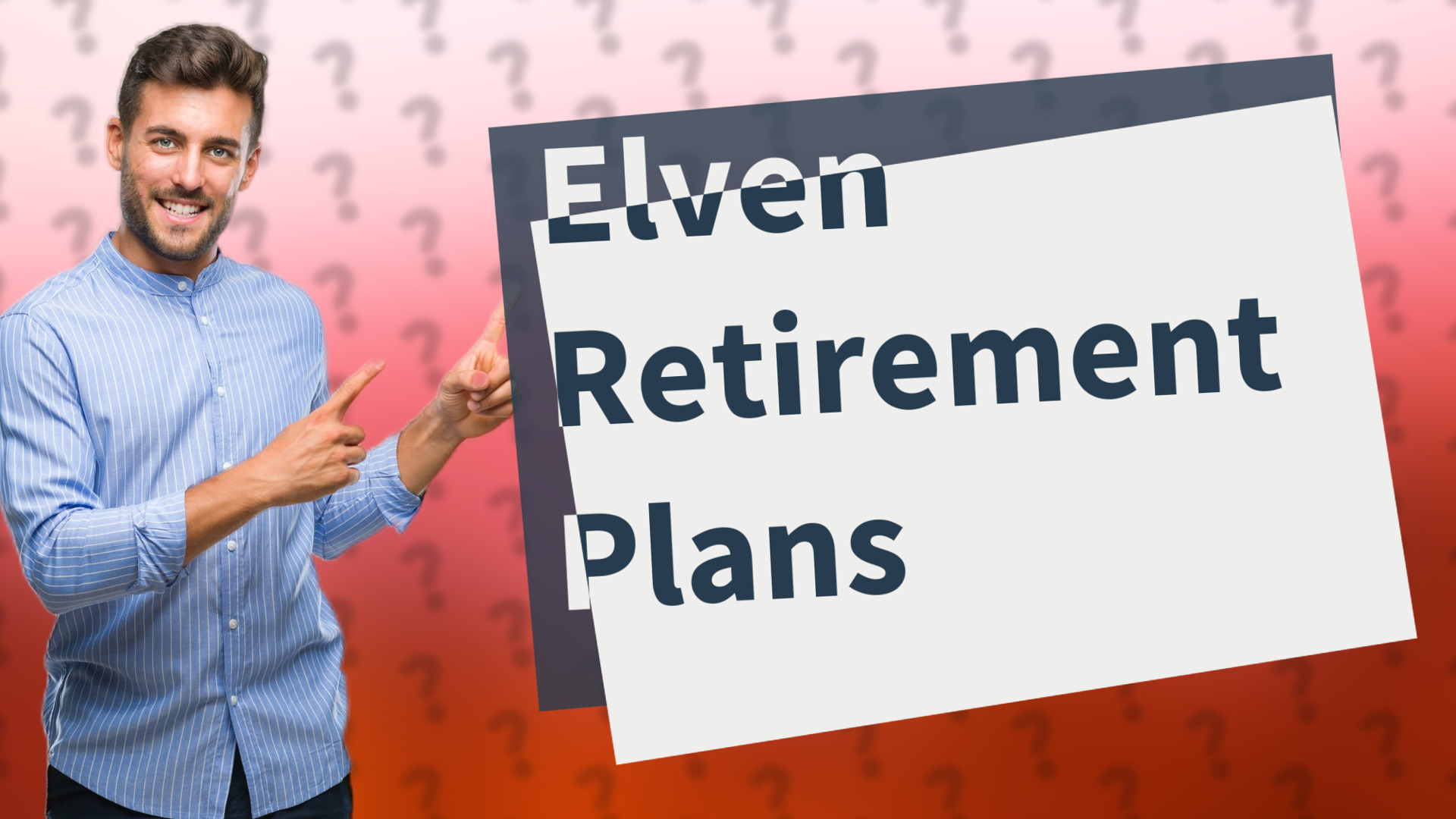 Elven Retirement Plans