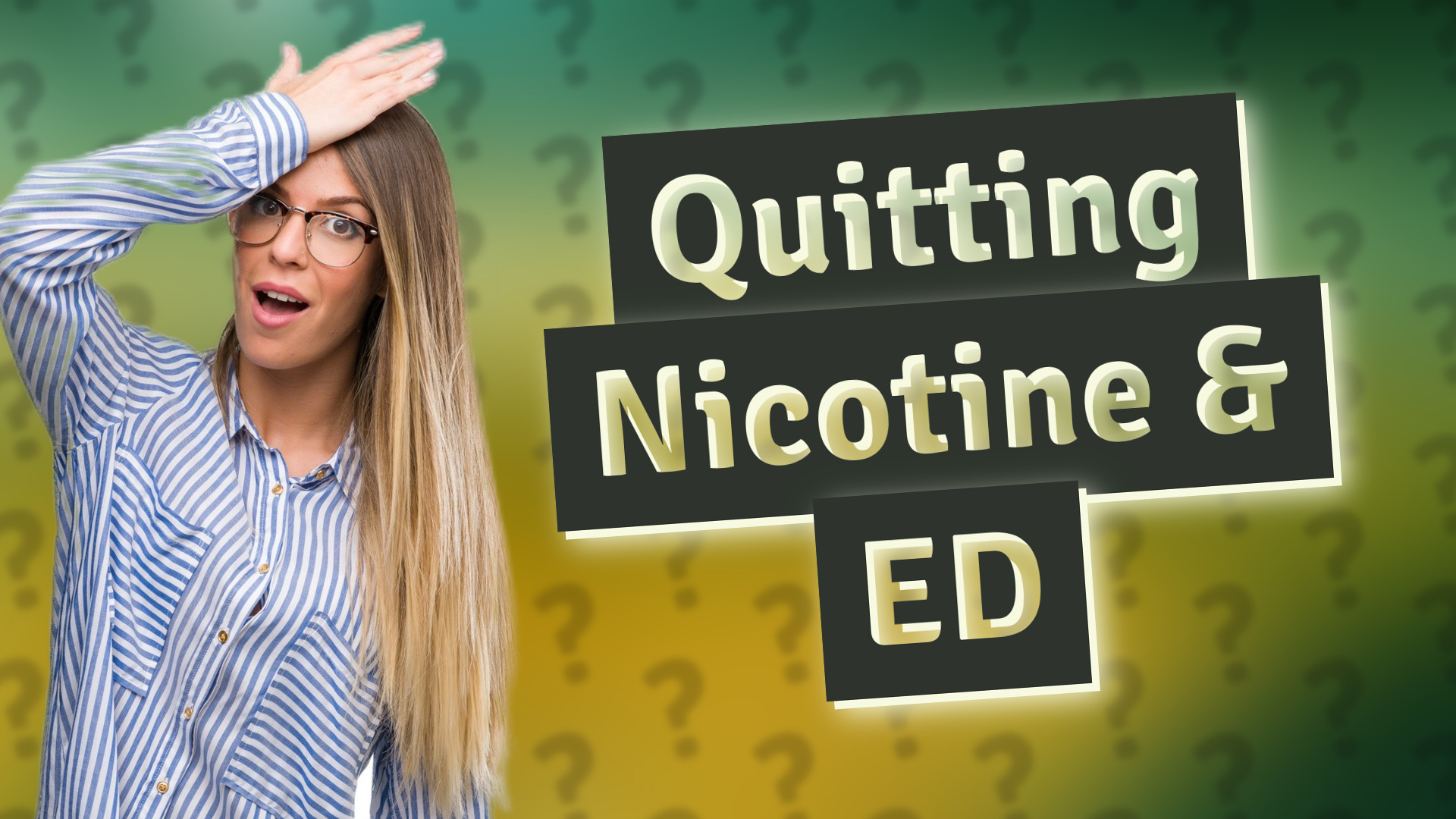 Quitting Nicotine & ED