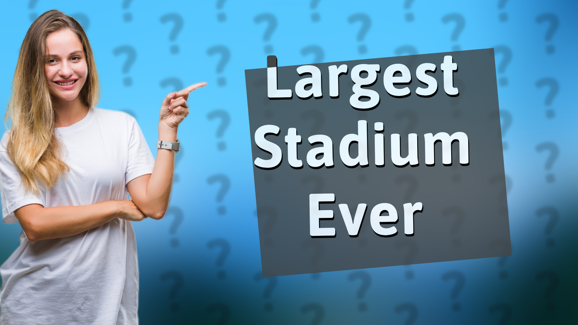 Largest Stadium Ever