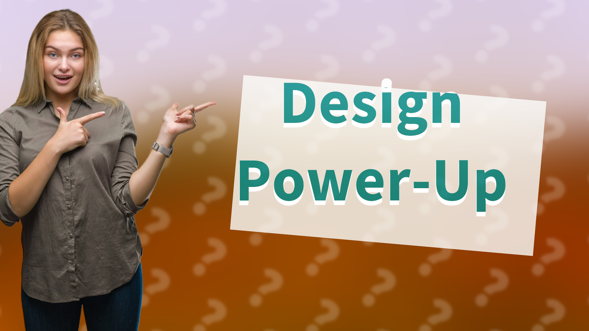 Design Power-Up