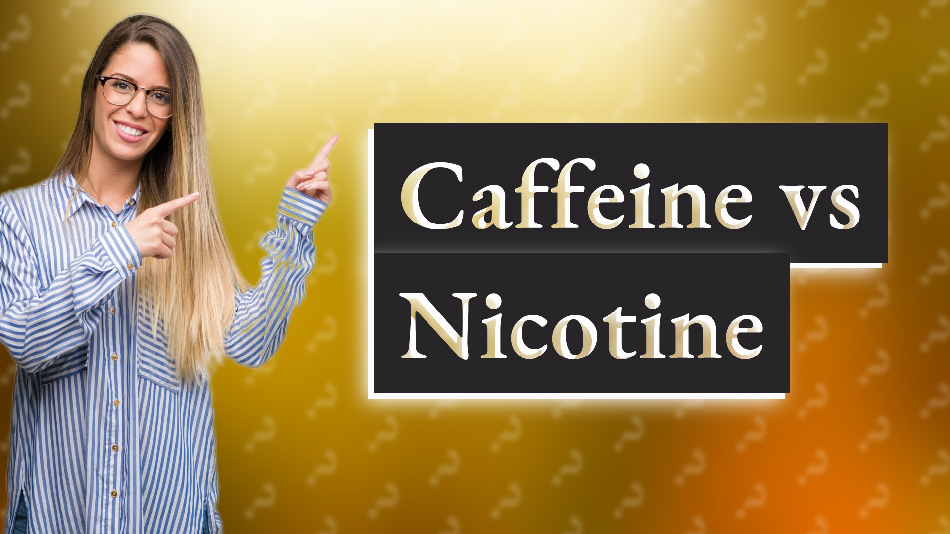 Caffeine vs Nicotine