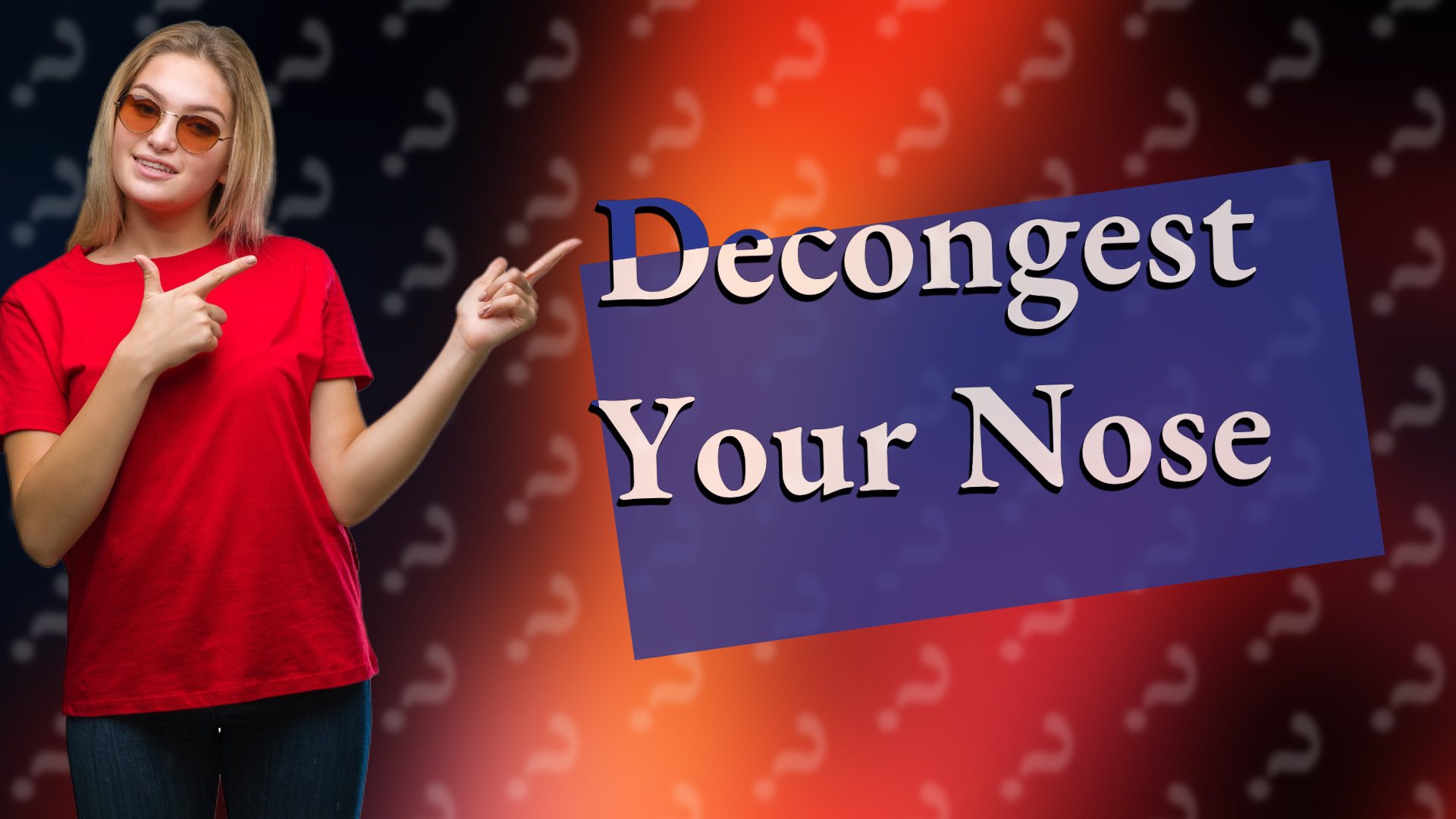 Decongest Your Nose